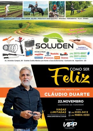 7www.reportercapixaba.com
DEFENSIVOS AGRÍCOLAS - LINHA JARDIM - SELARIA - PRODUTOS P/ DEDETIZADORAS - MÁQUINAS - FERRAMENTAS - TELAS - ARAMES
•SOLUDEsolução em defensivos ogr ico los
Qualidade e
bom atendimento!
 