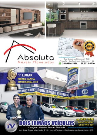 7www.reportercapixaba.com
~
AbsolutaMóveis Planejados
~=--_;:-..,;;;;z::=::-
~ ,d ~>
-- ~ . ~
-::-~ ~~~~h ~,::,
~· J ---3eriveltonpereiro@hotmoil.c;;;-
Rua Jerônimo Ribeiro, nº 368
Amarelo - Cachoeiro de ltapemirim - E$
" 28 99964-5386 28 3515-1250
 