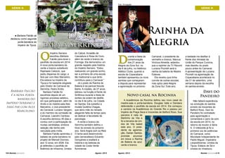 Foto: Divulgação / Riotur / Tata Barreto.

SÉRIE A

Barbara Falcão se
destacou como segunda
porta-bandeira do
Império da Tijuca.
n

Foto: Divulgação.

SÉRIE A

Da Tijuca
para a Serrinha

O

Barbara Falcão
é a nova portabaneira do
Império Serrano e
fará par com Alex
Marcelino.

Império Serrano
escolheu Bárbara
Falcão para levar o
pavilhão da escola em 2014.
A nova porta-bandeira da
verde e branco substituirá
Raphaela Caboclo, que
pediu dispensa do cargo, e
fará par com Alex Marcelino.
Ela estava na Império da
Tijuca e foi bastante elogiada
pelo Diretor de Carnaval da
Serrinha, Pedro Arídio.
Barbara Falcão foi
escolhida depois de um
rigoroso processo seletivo,
em que participaram, além de
Arídio e do mestre-sala Alex
Marcelino, o vice-presidente
de Carnaval, Luciano Vargem,
e do membro da comissão de
Carnaval, Leandro Cardoso.
A escolha demorou 45 dias e
contou com a participação de
muitas candidatas, embora
seleção não tenha sido
veiculada pela mídia.
Bárbara Falcão aprendeu o
bailado de porta-bandeira no
projeto de Manoel Dionísio,
aos 12 anos, em 2006. Ela
já defendeu o pavilhão de
Boêmios de Inhaúma, Unidos

do Cabral, Arrastão de
Cascadura e Rosa de Ouro,
além da verde e branco da
Formiga. Ela demonstrou um
grande respeito pela história
do Império Serrano. “Estou
realizando um grande sonho,
ser a primeira de uma escola
tão tradicional e que tanto
contribuiu para o Carnaval.”
Já o posto de Rainha de
Bateria é da panicat Nocole
Bahls. A modelo, de 27 anos,
estreou na função à frente da
Sinfônica durante a festa de
sorteio da ordem de desfile,
no dia 8 de julho, na Cidade
do Samba. Ela substitui a
mulata Quitéria Chagas,
que abriu mão do reinado
alegando falta de tempo para
se dedicar à faculdade de
psicologia.
A verde e branco da
Serrinha também definiu o
título do enredo do próximo
ano. Será Angra com os Reis.
O tema será desenvolvido
pelo carnavalesco Eduardo
Gonçalves e exaltará a
história e as belezas da
cidade da Costa Verde
fluminense.
Agosto / 2013

D

urante a festa de
comemoração
dos 21 anos da
Alegria da Zona Sul, no
dia 6 de julho, no Helênico
Atlético Clube, quando a
escola de Copacabana
também apresentou os nove
sambas que começaram
a disputa para representar
a agremiação no próximo

Carnaval, o presidente da
vermelho e branco, Marcus
Vinícius Almeida, adiantou
que a repórter da TV Record
Luciana Picorelli será a
rainha da bateria de Mestre
Esteves.
Ela revelou que tinha
convite de outras escolas,
mas optou pela Alegria
da Zona Sul. Este ano,

Novo casal na Rocinha
A Acadêmicos da Rocinha definiu seu novo casal de
mestre-sala e porta-bandeira. Douglas Valle e Dandara
defenderão o pavilhão da escola em 2014. Ele começou
a carreira na Acadêmicos do Grande Rio e passou por
Império da Praça Seca e Inocentes de Belford Roxo. Sua
parceira é neta de
Martinho da Vila e
foi a terceira da Unidos de Vila Isabel
este ano. O presidente da agremiação, Darlan Santos,
promete anunciar
em breve a Rainha
de Bateria da azul,
verde e branco.
Agosto / 2013

a beldade iria desfilar à
frente dos ritmistas da
União do Parque Curicica,
mas desistiu do posto
pouco antes do Carnaval.
A apresentação de Luciana
Picorelli na agremiação de
Copacabana acontecerá no
dia 21 de setembro, uma
semana depois da escolha
do samba-enredo.

Davi do
Pandeiro

Foto: Divulgação.

18 l Revista Carnaval

Rainha da
Alegria

Não faltará experiência
na condução do sambaenredo da Inocentes de
Belford Roxo. Davi do
Pandeiro foi contratado
pela agremiação e
comandará o carro de som
da escola em 2014, no
retorno da tricolor à Série
A. O intérprete já foi a
primeira voz de potências
do Carnaval, como
Mocidade Independente de
Padre Miguel, Imperatriz
Leopoldinense, Unidos da
Tijuca, Estácio de Sá e
Unidos do Viradouro.
Revista Carnaval l 19

 