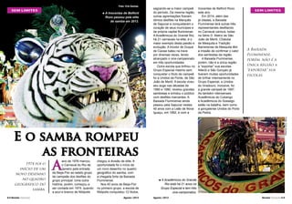 Foto: Cris Gomes.

SEM LIMITES

n

A Inocentes de Belford
Roxo passou pela elite
do samba em 2013.

sagrando-se a maior campeã
do período. Da mesma região,
outras agremiações fizeram
ótimos desfiles na Marquês
de Sapucaí e conquistaram o
coração de seus munícipes e
da própria capital fluminense.
A Acadêmicos do Grande Rio,
há 21 carnavais na elite, é o
maior exemplo desta paixão e
evolução. A tricolor de Duque
de Caxias bateu na trave
por diversas vezes, tendo
alcançado o vice-campeonato
em três oportunidades.
Outra escola que brilhou no
Grupo Especial mesmo sem
conquistar o título de campeã
foi a Unidos da Ponte, de São
João de Meriti. A escola viveu
seu auge nas décadas de
1980 e 1990, revelou grandes
sambistas e brindou o público
com desfiles marcantes. A
Baixada Fluminense ainda
passou pela Sapucaí nestes
40 anos com a Leão de Nova
Iguaçu, em 1992, e com a

8 l Revista Carnaval

A

ano de 1976 marcou
o Carnaval do Rio de
Janeiro pela entrada
da Beija-Flor ao seleto grupo
de campeãs dos desfiles do
grupo principal. Uma outra
história, porém, começou a
ser contada em 1974, quando
a azul e branco de Nilópolis

chegou à divisão de elite. A
oportunidade foi o início de
um novo desenho no quadro
geográfico do samba, com
a chegada forte da Baixada
Fluminense.
Nos 40 anos de Beija-Flor
no primeiro grupo, a escola de
Nilópolis conquistou 12 títulos,
Agosto / 2013

SEM LIMITES

A Baixada
Fluminense,
porém, não é a
única região a
“exportar” sua
escolas.

Foto: Cris Gomes.

E o samba rompeu
as fronteiras
1974 foi o
início de um
novo desenho
no quadro
geográfico do
samba.

Inocentes de Belford Roxo
este ano.
Em 2014, além das
já citadas, a Baixada
Fluminense terá outras três
representantes desfilando
no Carnaval carioca, todas
na Série D. Matriz de São
João de Meriti, Chatuba
de Mesquita e Tradição
Barreirense de Mesquita têm
a missão de confirmar o valor
dos sambistas da região.
A Baixada Fluminense,
porém, não é a única região
a “exportar” sua escolas.
Niterói e São Gonçalo já
tiveram muitas oportunidades
de brilhar intensamente no
Grupo Especial, a Unidos
do Viradouro, inclusive, foi
a grande campeã de 1997.
As também niteroienses
Acadêmicos do Cubango
e Acadêmicos do Sossego
estão na batalha, bem como
a gonçalense Unidos do Porto
da Pedra.

n

A Acadêmicos do Grande
Rio está há 21 anos no
Grupo Especial e tem três
vice-camponatos.

Agosto / 2013

Revista Carnaval l 9

 