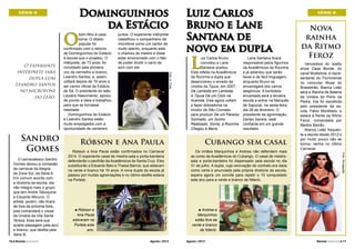 SÉRIE A

O

Lane Santana ficará
responsável pelos figurinos
da Acadêmicos da Rocinha
e já adiantou que serão
leves e de fácil linguagem,
enquanto Bruno se
encarregará dos carros
alegóricos. A borboleta
encantada será a terceira
escola a entrar na Marquês
de Sapucaí, na sexta-feira,
dia 28 de fevereiro. O
presidente da agremiação,
Darlan Santos, está
confiante em um grande
resultado.

Cubango sem casal

Robson e Ana Paula estão confirmados no Carnaval
2014. O experiente casal de mestre-sala e porta-bandeira
defenderão o pavilhão da Acadêmicos de Santa Cruz. Eles
substituirão a Eduardo Belo e Thaisa Barros, que estavam
na verde e branco há 16 anos. A nova dupla da escola já
passou por muitas agremiações e no último desfile estava
na Portela.

Os irmãos Marquinhos e Andrea não defendem mais
as cores da Acadêmicos do Cubango. O casal de mestresala e porta-bandeira foi dispensado pela escola no dia
31 de julho. A dupla, cuja renovação de contrato era dada
como certa e anunciada pela própria diretoria da escola,
espera agora um convite para repetir o 10 conquistado
este ano para a verde e branco de Niterói.

Róbson e
Ana Paula
estiveram na
Portela este
ano.
n

Agosto / 2013

Nova
rainha
da Ritmo
Feroz
Vencedora do reality
show Casa Bonita, do
canal Multishow, e representante do Fluminense
no concurso Musa do
Brasileirão, Bianca Leão
será a Rainha de Bateria
da Unidos do Porto da
Pedra. Ela foi escolhida
pelo presidente da escola, Fábio Montibelo, e
estará à frente da Ritmo
Feroz, comandada por
Mestre Barrão.
Bianca Leão frequenta a escola desde 2012 e
por muito pouco não se
tornou rainha no último
Carnaval.

Foto: Divulgação.

16 l Revista Carnaval

L

uiz Carlos Bruno
convidou e Lane
Santana aceitou.
Está refeita na Acadêmicos
da Rocinha a dupla que
desenvolveu o enredo da
Unidos da Tijuca, em 2007,
De Lambida em Lambida,
A Tijuca Dá um Click na
Avenida. Eles agora voltam
a fazer dobradinha na
tricolor de São Conrado
para produzir De um Paraíso
Sonhado, um Sonho
Realizado. Sorria, a Rocinha
Chegou à Barra.

Róbson e Ana Paula

Foto: Divulgação / Riotur / Tata Barreto.

O carnavalesco Sandro
Gomes deixou a comissão
de carnaval da Alegria
da Zona Sul, da Série A.
Em comum acordo com
a diretoria da escola, ele
não integra mais o grupo
que tem André Tabuquine
e Eduardo Minucci. O
artista, porém, não ficará
de fora da próxima folia,
pois comandará o visual
da Unidos da Vila Santa
Tereza. Esta será sua
quarta passagem pela azul
e branco, que desfila pela
Série B.

juntos. O experiente intérprete
classificou o companheiro de
microfone como um cantor de
muito talento, enquanto este
o chamou de mestre e disse
estar emocionado com o fato
de poder dividir o carro de
som com ele.

SÉRIE A

Foto: Divulgação.

Sandro
Gomes

bom filho à casa
torna. O ditado
popular foi
confirmado com o retorno
de Dominguinhos do Estácio
à escola que o projetou. O
intérprete, de 73 anos, foi
convidado pela primeira
voz da vermelho e branco,
Leandro Santos, e, assim,
voltará depois de 19 anos a
ser cantor oficial da Estácio
de Sá. O presidente do leão,
Leziário Nascimento, apoiou
de pronto a ideia e trabalhou
para que se tornasse
realidade.
Dominguinhos do Estácio
e Leandro Santos estão
muito empolgados com a
oportunidade de cantarem

Foto: A. Pinto.

O experiente
intérprete fará
dupla com
Leandro Santos
no microfone
do Leão.

Luiz Carlos
Bruno e Lane
Santana de
novo em dupla

Dominguinhos
da Estácio

Andrea e
Marquinhos
estão fora da
verde e branco
de Niterói.
n

Agosto / 2013

Revista Carnaval l 17

 