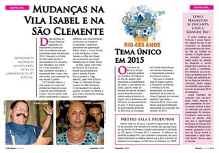 Mudanças na
Vila Isabel e na
São Clemente

ESPECIAL

ESPECIAL

D

uas escolas do
Grupo Especial
passaram por
importantes mudanças
entre os profissionais que
comandam seus visuais para
2014. Enquanto a Unidos
de Vila Isabel perdeu o
carnavalesco Cid Carvalho,
que oficializou sua saída
em 14 de novembro, a
São Clemente contratou o
experiente Max Lopes, dois
dias antes, para participar de
seu Núcleo Criativo.
Cid Carvalho deixou a
Vila Isabel por conta dos
problemas financeiros que
a escola vem enfrentando.
A azul e branco emitiu nota
oficial confirmando a saída e
n

18 l Revista Carnaval

Max Lopes.

definindo que uma comissão
continuaria os trabalhos
no barracão. Caberá ao
presidente da agremiação,
Wilson Alves, a Junior Schall,
a Júlio Cerqueira, a Alex
Varella e a Rita de Cássia
dar andamento ao enredo
Retratos de um Brasil Plural.
Já Max Lopes, com mais
de 30 anos de Carnaval,
levará sua competência
para o enredo Favela.
Ele se juntará a Tiago
Martins, João Vitor e Bruno
César no chamado Núcleo
Criativo da São Clemente.
O carnavalesco fez alguns
ajustes no roteiro do desfile e
quer incluir elementos teatrais
nas alegorias.
n

Cid Carvalho.

Dezembro / 2013

Tema único
em 2015

O

Fotos: Divulgação / Pawel Loj.

Fotos: Divulgação.

Importantes
mudanças
aconteceram
entre os
carnavalescos do
Especial.

Lewis
Hamilton
se encanta
com a
Grande Rio

Carnaval de
2015 do Grupo
Especial poderá
ser temático. A Prefeitura
do Rio de Janeiro está
estudando a possibilidade
de repetir o acontecido em
2000, quando todas as
escolas de samba levaram
para a Avenida enredos
relacionados à história do
Brasil, com a lembrança dos
500 anos do descobrimento
do país. A ideia é que as
as agremiações lembrem
os 450 anos de fundação

da Cidade Maravilhosa,
com temas mostrando
o crescimento cultural e
econômico carioca.
Para que a iniciativa
saia do papel e ganhe
a Passarela do Samba,
a Prefeitura do Rio
apresentará um projeto
detalhado às escolas do
Grupo Especial, em reunião
plenária, logo após o
Carnaval 2014. Uma verba
oficial será disponibilizada
para ajudar na produção dos
desfiles de 2015.

Mestre-sala e produtor
Mestre-sala há 25 anos, Claudinho agora está atacando de produtor. Ele recebeu um convite da Liga das Escolas de Samba do Amapá (Liesap) para assinar a produção
do CD para o Carnaval 2014 e assinou. O defensor do
pavilhão da Beija-Flor, que é também compositor, fez bons
relacionamentos no estado depois que a azul e branco de
Nilópolis homenageou os 250 anos de Macapá, em 2008.
Dezembro / 2013

O piloto britânico de
Fórmula 1 Lewis Hamilton esteve no dia 18 de
novembro no barracão
da Acadêmicos do Grande Rio na Cidade do
Samba. O inglês esbanjou simpatia, procurou
saber sobre os valores
de alegorias e carros
alegóricos e arriscou tocar surdo e tamborim.
Ele destacou que já assistiu os desfiles pela TV
e disse que adoraria estar na Sapucaí durante o
Carnaval, porém estará
na Austrália para a abertura da temporada 2014
da categoria.
Lewis Hamilton foi
recebido pelo carnavalesco Fábio Ricardo e
pelo presidente de honra Jayder Soares e ficou
no barracão por aproximadamente 30 minutos.
Entretanto, para muitos,
errou de escola, uma
vez que a agremiação
de Duque de Caxias tem
a cidade de Maricá como
enredo, enquanto a Unidos da Tijuca levará a
velocidade e piloto falecido Ayrton Senna para
a Avenida.
Revista Carnaval l 19

 