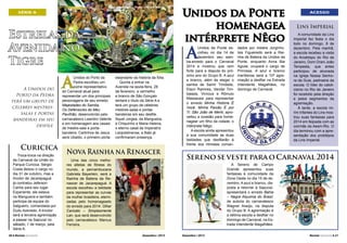 Fotos: Divulgação / Riotur / Patrícia Santos.

SÉRIE A

Estrelas da
Avenida no
Tigre
A Unidos do
Porto da Pedra
terá um grupo de
célebres mestressalas e portas
bandeiras em seu
desfile.

Curicica

20 l Revista Carnaval

A

estandarte da história da folia.
Quinta a entrar na
Avenida na sexta-feira, 28
de fevereiro, a vermelho
e branco de São Gonçalo
tentará o título da Série A e
terá um grupo de célebres
mestres-salas e portas
bandeiras em seu desfile.
Squel Jorgea, da Mangueira,
e Chiquinho e Maria Helena,
o eterno casal da Imperatriz
Leopoldinense, e Babi já
confirmaram presença.

Nova Rainha na Renascer
Uma das cinco melhores atletas de fitness do
mundo, a pernambucana
Gabriela Bayerlein, será a
Rainha de Bateria da Renascer de Jacarepaguá. A
escola escolheu a beldade
para representar as curvas
da mulher brasileira, eternizadas pelo homenageado
do enredo para 2014: Olhar
Caricato – Simplesmente
Lan, que será desenvolvido
pelo carnavalesco Marcus
Ferreira.

Foto: Divulgação.

Troca-troca na direção
de Carnaval da União do
Parque Curicica. Sérgio
Costa deixou o cargo no
dia 31 de outubro, mas a
tricolor de Jacarepaguá
já contratou Jeferson
Carlos para seu lugar.
Experiente, ele estava
na Mangueira e também
participa da equipe do
Salgueiro, comandada por
Dudu Azevedo. A tricolor
será a terceira agremiação
a passar na Sapucaí no
sábado, 1 de março, pela
Série A.

A

Unidos do Porto da
Pedra escolheu um
nome representativo
do Carnaval atual para
representar um dos principais
personagens de seu enredo
Majestades do Samba,
Os Defensores do Meu
Pavilhão, desenvolvido pelo
carnavalesco Leandro Valente
e em homenagem aos casais
de mestre-sala e portabandeira. Carlinhos de Jesus
será Ubaldo, o primeiro porta-

Unidos da Ponte
homenagea
intérprete Nêgo

Dezembro / 2013

Unidos da Ponte escolheu no dia 14 de
dezembro seu samba-enredo para o Carnaval
2014 e mostrou que vem
forte para a disputa do próximo ano do Grupo B. A azul
e branco, além de eleger o
samba de Samir Trindade,
Elson Ramires, Vander Timbalada, Vinícius e Rômulo
Massacesi para representar
o enredo Minha História É
Você, Minha Paixão É por
Ti: São João de Meriti, aproveitou a ocasião para homenagear um filho da cidade, o
intérprete Nêgo.
A escola ainda apresentou
a sua comunidade as duas
beldades que desfilarão à
frente dos ritmistas coman-

dados por mestre Jorginho.
Isis Figueiredo será a Rainha de Bateria da Unidos da
Ponte, enquanto Anna Bia
Aguiar, ocupará o cargo de
Princesa. A azul e branco
meritiense será a 10ª agremiação a desfilar na Estrada
Intendente Magalhães, no
domingo de Carnaval.

ACESSO

Lins Imperial
A comunidade da Lins
Imperial fez festa o dia
todo no domingo, 8 de
dezembro. Pela manhã,
a escola recebeu a visita
do Arcebispo do Rio de
Janeiro, Dom Orani João
Tempesta, que antes
participou de alvorada
na Igreja Nossa Senhora da Guia, padroeira da
escola. O líder do catolicismo no Rio de Janeiro
foi recebido pela direção
e pelos segmentos da
agremiação.
À tarde, a escola mirim Infantes do Lins mostrou suas fantasias para
2014 em feijoada com as
coirmãs da Aesm-Rio. O
dia terminou com a apresentação dos protótipos
da Lins Imperial.

Sereno se veste para o Carnaval 2014
A Sereno de Campo
Grande apresentou suas
fantasias à comunidade da
Zona Oeste no dia 15 de dezembro. A azul e branco, disposta a retornar à Sapucaí,
apresentará o enredo Bahia
– Negra Alquimia do Brasil,
de autoria do carnavalesco
Wagner Araújo, na disputa
do Grupo B. A agremiação é
a sétima escola a desfilar no
domingo de Carnaval, na Estrada Intendente Magalhães.
Dezembro / 2013

Revista Carnaval l 21

 