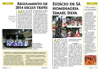 Regulamento de
2014 exclui tripés

M

Foto: Divulgação / Riotur / Tata Barreto.

Reedições
agora só a
cada três
anos.

ania nos últimos
anos, os tripés nas
comissões-de-frente estão proibidos nos desfiles da Série A do Carnaval de
2014. O recurso visual e coreográfico está vetado em qualquer setor do cortejo. O regulamento para as apresentações do próximo ano foi aprovado pela Lierj e prevê ainda
o número mínimo de dois e o
máximo de quatro carros alegóricos para cada escola, as-

sim como este ano. O tempo
de desfile também permaneceu entre 45 e 55 minutos.
Outra mudança significativa
é sobre as reedições. O regulamento antecipa que as escolas que optarem por levar um
samba-enredo de anos anteriores para a Avenida somente
poderão usar o mesmo artifício depois de dois anos. Desta
forma, Tradição, Em Cima da
Hora e Paraíso do Tuiuti, caso
permaneçam no grupo organizado pela Lierj, só estarão
aptas a reeditar obras novamente em 2017. O julgamento
continuará a cargo da Riotur.

Os contestados
elementos alegóricos
das comissões de
frente estão proibidos
na Série A.
n

Novo coreógrafo em Copacabana
Handerson Big será o coreógrafo da
comissão de frente da Alegria da Zona
Sul. A escola de Copacabana contratou o
experiente profissional que já passou, na
função, por Unidos da Ponte, União de
Jacarepaguá, União da Ilha do Governador,
Estácio de Sá, Império Serrano, Mocidade
de Vicente Carvalho e Unidos da Vila Santa
20 l Revista Carnaval

Tereza. Ele também foi responsável pela
coreografia de carros alegóricos de muitas
escolas.
A Alegria da Zona Sul será a segunda
escola a desfilar no sábado de Carnaval,
dia 1º de março, pela Série A, com o enredo
Sacopenapã, desenvolvido pela dupla
André Tabuquine e Eduardo Minucci.
Outubro / 2013

Estácio de Sá
homenageia
Ismael Silva
Foto: Divulgação / Paulo Roberto Nascimento.

SÉRIE A

A

Estácio de Sá celebrou no dia 21 de setembro o compositor
Ismael Silva, fundador da
Deixa Falar, que originou a
atual vermelho e branco. O
sambista, que estaria completando 108 anos, mereceu
a homenagem da comunidade da escola e do mundo do
samba, que o reverenciou
junto à estátua que fica na
praça do bairro, próximo à
quadra da agremiação.
A tarde festiva começou
com as baianas estacianas
lavando a representação do
compositor, posteriormente
os presentes lembraram canções de Ismael Silva e, em
desfile até a quadra, foram

Outubro / 2013

cantados sambas inesquecíveis da Estácio de Sá.
Jr. Escafura
Para o desfile de 2014,
a Estácio de Sá está ainda mais forte. Recém-saído
da Caprichosos de Pilares,
Jr. Escafura fará parte da
comissão de Carnaval da
vermelho e branco. Há três
anos, ele assina, com parceiros, o samba-enredo da
agremiação, agora, a convite
do presidente Leziário Nascimento, colocará sua experiência na folia à disposição
do Leão. Nos últimos anos,
vinha também exercendo o
cargo de diretor de Carnaval
da Portela.

SÉRIE A

CD à venda
em novembro
Os torcedores e
componentes das
escolas da Série A
poderão adquirir, a partir
de novembro, o CD dos
sambas-enredos do
grupo para o Carnaval
2014. A obra com o hino
das 17 agremiações
estará à venda nas
principais lojas do ramo
e na sede da Liga das
Escolas do Rio de
Janeiro (Lierj), no Centro
do Rio.
Como nos últimos
anos, o CD da Série
A tem a produção do
competente músico
Leonardo Bessa. A capa
traz uma imagem da
Unidos do Viradouro,
vice-campeão do
Carnaval de 2013.
As escolas da Série
A desfilarão na sextafeira, 28 de fevereiro, e
no sábado, 1º de março,
no Sambódromo. A
campeã ganhará acesso
ao Grupo Especial em
2015.

Revista Carnaval l 21

 