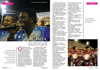 Foto: Divulgação / Riotur / Elisângela Leite.

ESPECIAL

12 l Revista Carnaval

G

randes nomes da
MPB, super campões
das disputas de
sambas-enredos, novatos
... Compositores célebre e
outros desconhecidos do
grande público assinam
as obras que embalarão a
Sapucaí em 2014. A trilha
sonora do Grupo Especial foi
definido na madrugada de 22
de outubro, com as escolhas
na Mocidade Independente de
Padre Miguel e na Imperatriz
Leopoldinense.

A primeira escola a definir
sua obra foi a Império da
Tijuca. Assim como o desfile
na Sapucaí, a verde e branco
tijucana abriu a peregrinação
dos amantes dos sambas
pelas quadras. A etapa agora
é de espera pelo CD, já com
os habituais ajustes de letra
e melodia promovidos pelas
escolas. Por fim, o momento
onde os hinos de fatos serão
julgados, quando serão
capazes até de levar sua
agremiação ao título.

Outubro / 2013

Outubro / 2013

Paulo George, Régis, Gabriel
Fraga, Carlinhos Fuzil,
Canindé e Flávio Pires
n Unidos de Vila Isabel –
Retratos de um Brasil Plural
Evandro Bocão, Arlindo
Cruz, André Diniz, Professor
Wladimir e Artur das
Ferragens
n Imperatriz Leopoldinense
– Arthur X - O Reino do
Galinho de Ouro na Corte da
Imperatriz
Elymar Santos, Guga, Tião
Pinheiro, Gil Branco e Me
Leva
n Portela – Um Rio de Mar a
Mar: Do Valongo à Glória de
São Sebastião
Toninho Nascimento, Luiz
Carlos Máximo, Waguinho,
Edson Alves e J. Amaral
n Unidos da Tijuca – Acelera,
Tijuca
Gustavinho Oliveira, Fadico,
Caio Alves e Rafael dos
Santos

ESPECIAL

Os 12 sambas
de 2014 já estão
escolhidos.

Foto: Divulgação / Riotur / Eliane Carvalho.

Compositores
célebre e outros
desconhecidos
do grande
público assinam
as obras que
embalarão a
Sapucaí em 2014.

Canta,
Sapucaí!

Conheça os autores dos
sambas-enredo das escolas
do Grupo Especial para 2014.
n Império da Tijuca – Batuk
Marcio André, Vaguinho,
Rono Maia, Alexandre Alegria,
Karine Santos e Tatá
n Acadêmicos do Grande
Rio – Verdes Olhos de Maysa
sobre o Mar, no Caminho:
Maricá
Deré, Robson Moratelli,
Rafael Ribeiro, Hugo e Toni
Vietnã
n São Clemente – Favela
Ricardo Góes, Serginho
Machado, Grey, Anderson,
FM e Flavinho Segal
n Mangueira – A Festança
Brasileira Cai no Samba da
Mangueira
Lequinho, Júnior Fionda,
Paulinho Carvalho e Igor Leal
n Acadêmicos do Salgueiro
– Gaia – A Vida em Nossas
Mãos
Xande de Pilares, Dudu
Botelho, Miudinho, Betinho
de Pilares, Rodrigo Raposo e
Jassa
n Beija-Flor – O Astro
Iluminado da Comunicação
Brasileira
Sidney de Pilares, JR Beija
Flor, Júnior Trindade, Zé
Carlos, Adílson Brandão e
Diogo Rosa
n Mocidade Independente
de Padre Miguel –
Pernambucópolis
Dudu Nobre, Jefinho
Rodrigues, Marquinho Índio,
Jorginho Medeiros, Gabriel
Teixeira e Diego Nicolau
n União da Ilha do
Governador – É Brinquedo,
É Brincadeira: A Ilha Vai
Levantar Poeira!

Revista Carnaval l 13

 