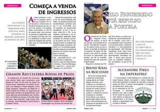 ESPECIAL

As cadeiras
individuais e as
arquibancadas
especiais serão
vendidas na
primeira quinzena
de janeiro de 2014.

Começa a venda
de ingressos

A

Liesa começou a vender os espaços para o
Grupo Especial. As reservas para a compra dos camarotes aconteceu por fax, no
dia 8 de outubro. Os pedidos
serão confirmados no dia 24
do mesmo mês, com a primeira parcela do pagamento sendo recebido nos dias 28 e 29.
Foi obedecida a ordem cronológica de chegada das solicitações para as concessões das
unidades.
Foto: Divulgação / Riotur / Eliane Carvalho.

A expectativa
é de lotação
esgotada no
Sambódromo.

n

Depois dos camarotes, será
a vez da comercialização das
frisas. Os pedidos deverão ser
encaminhados somente pelo
fax nº (21) 2122-8080, com
24 posições de recebimento
simultâneo, no dia 31 de outubro, entre 9h e 13h. Já as
cadeiras individuais e as arquibancadas especiais serão
vendidas na primeira quinzena de janeiro de 2014. Quem
desejar assistir os desfiles das
arquibancadas populares (setores 12 e 13) precisará aguardar até a segunda quinzena de
fevereiro do próximo ano para
fazer a compra.
Outras informações:
Site: www.liesa.com.br (ícones Notícias e Ingressos)
Central Liesa de Atendimento
e Vendas – Rua da Alfândega,
25 - lojas B e C - Centro (RJ)
Telefone: (21) 2233-8151

Grande Rio celebra Bodas de Prata

14 l Revista Carnaval

Foto: Divulgação.

A Acadêmicos do Grande Rio promoveu
uma grande festa para comemorar suas
Bodas de Prata. Os 25 anos da tricolor de
Caxias foram celebrados na quadra da escola, com feijoada e muitas atrações, como
Diogo Nogueira, Neguinho da Beija-Flor e
Velha Guarda da Portela. Os segmentos da
agremiação também se apresentaram, bem
como algumas personalidades que contribuíram na história da escola, entre eles Suzana Vieira, Raul Gazzolla, Hugo Gross, Paola Oliveira, Grazi Massafera, David Brazil e
Cristiane Torloni.

David Brazil e Susana Vieira receberam
homenagem nos 25 anos da Grande Rio.
n

Outubro / 2013

Foto: Divulgação.

ESPECIAL

Nilo Figueiredo
está expulso
da Portela

O

presidente da Portela, Serginho Procópio, excluiu, no dia 9
de outubro, o ex-presidente da
escola, Nilo Mendes Figueiredo, do quadro social da azul e
branco. A decisão foi baseada
no estatuto da Águia de Madureira, que prevê a punição
de todos os associados que
tenham, por ato ou omissão,
contribuído para dar prejuízos
à agremiação.
Segundo a diretoria da Por-

tela, Nilo deixou a escola com
dívidas de, aproximadamente,
R$ 10 milhões. Junto com o
ex-presidente foram excluídos
a ex-primeira-dama, Valdirene
Carvalho, e o vice-presidente
da agremiação, Nilo Mendes
Figueiredo Junior, bem como
outros 16 ex-conselheiros da
administração derrotada em
maio. O prazo para recurso
junto ao Conselho Deliberativo se esgotou no dia 22 de
outubro.

Bruno Ribas
na Mocidade
De forma surpreendente
e repentina a Mocidade
Independente de Padre
Miguel promoveu uma
mudança no comando do
carro de som da escola. A
direção da verde e branco
dispensou, no dia 23 de
outubro, o intérprete Luizinho
Andanças e contratou
Bruno Ribas, que volta à
agremiação depois de seis
anos. A troca aconteceu às
vésperas da gravação do CD
de sambas-enredos.
Outubro / 2013

Nilo Figueiredo
e mais 18
ex-diretores e
ex-conselheiros
não são mais
sócios da azul
e branco.

Alexandre Pires
na Imperatriz
O carnavalesco Cahê Rodrigues e o diretor de Carnaval Wagner Araújo convidaram o cantor Alexandre
Pires para participar do desfile da Imperatriz Leopoldinense em 2014. A escola homenageará o ex-jogador
de futebol Zico, ídolo e amigo do intérprete do Só Pra
Contrariar. O convidado
garantiu que, caso a agenda de shows do grupo permita, estará na Sapucaí na
segunda-feira, 3 de março,
quando a agremiação será
a quarta a desfilar.
Revista Carnaval l 15

 