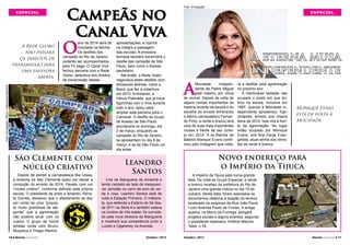 ESPECIAL

O

ano de 2014 será de
novidade na telinha.
Os desfiles das
campeãs do Rio de Janeiro
poderão ser acompanhados
pela TV paga. O Canal Viva
fechou parceria com a Rede
Globo, detentora dos direitos
de transmissão destas

Foto: Divulgação / Riotur / Alexandre Macieira.

A Rede Globo
não passará
os direitos de
transmissão para
uma emissora
aberta.

Campeãs no
Canal Viva

São Clemente com
núcleo criativo

16 l Revista Carnaval

Leandro
Santos
Cria da Mangueira do Amanhã e
tendo cantado ao lado do inesquecível Jamelão no carro de som da verde e rosa, Leandro Santos está de
volta à Estação Primeira. O intérprete, que defende a Estácio de Sá desde 2011 na Série A e também estava
na Unidos de Vila Isabel, foi convidado pela nova diretoria da Mangueira
e mostrará sua competência junto a
Luizito e Ciganerey na Avenida.
Outubro / 2013

ESPECIAL

A eterna musa
independente

A

Mocidade
Independente de Padre Miguel
está mesmo em clima
de revival. Depois da volta de
alguns nomes importantes da
história recente da escola e do
escolha do enredo lembrando
o eterno carnavalesco Fernando Pinto, a verde e branco terá
uma de suas mais importantes
musas à frente de seu cortejo em 2014. A ex-Rainha de
Bateria Monique Evans confirmou pelo Instagram que volta-

rá a desfilar pela agremiação
no próximo ano.
A memorável beldade não
ocupará o posto em que brilhou na escola, inclusive em
1987, quando a Mocidade Independente apresentou Tupinicópolis, enredo que inspira
tema de 2014, mas virá à frente da agremiação. No lugar
então ocupado por Monique
Evans, virá Ana Paula Evangelista, atual rainha dos ritmistas da verde e branco.

Monique Evans
está de volta à
Mocidade.

Novo endereço para
o Império da Tijuca
A Império da Tijuca está numa grande
fase. De volta ao Grupo Especial, a verde
e branco recebeu da prefeitura do Rio de
Janeiro uma grande notícia no dia 15 de
outubro. Nesta data, foram assinados os
documentos relativos à doação do terreno
localizado na esquinas da Rua João Paulo
I com Avenida Paulo de Frontin. A antiga
quadra, no Morro da Formiga, abrigará
projetos sociais e alguns eventos, segundo
o presidente imperiano, Antônio Marcos
Teles, o Tê.
Outubro / 2013

Foto: Reprodução Google Earth.

Depois de perder a carnavalesca Bia Lessa,
a diretoria da São Clemente optou por deixar a
condução do enredo de 2014, Favela, com um
“núcleo criativo”, conforme definido pela própria
escola. O presidente da preto e amarelo, Renato Gomes, destacou que o afastamento se deu
por conta de uma “proposta muito grandiosa de alegorias” que a agremiação
não poderia arcar com os
custos. O grupo de novos
artistas conta com Bruno,
Muqueca e Thiago Martins.

apresentações, e cobrirá
na íntegra a passagem
das escolas. A emissora
fechada também transmitirá o
desfile das campeãs de São
Paulo, bem como o Acesso
paulistano.
Até então, a Rede Globo
negociava estes desfiles com
emissoras abertas, como a
Band, que fez a cobertura
em 2013. Entretanto, a
Vênus Platinada, que já troca
figurinhas com o Viva durante
todo o ano, optou para
ampliar esta parceria para o
Carnaval. O desfile do Grupo
de Acesso de São Paulo
acontecerá no domingo, dia
2 de março, enquanto as
campeãs do Rio de Janeiro,
se apresentam no dia 8 de
março, e as de São Paulo um
dia antes.

Foto: Divulgação.

Revista Carnaval l 17

 