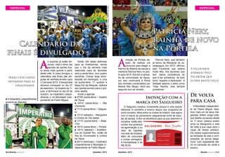 Foto: Divulgação / Riotur / Eliane Carvalho.

ESPECIAL

Calendário das
finais é divulgado

A
Serão oito datas
definidas para as
finalíssimas.

A Imperatriz Leopoldinense
encerra as disputas.
Foto: Divulgação / Riotur / Alexandre Macieira.

n

20 l Revista Carnaval

s quadras já estão fervendo, mas o clima nas
escolas de samba ficará ainda mais quente a partir
deste mês. A Liesa divulgou o
calendário das finais das disputas de sambas-enredo para
o Carnaval 2014. A temporada
decisiva começará no dia 27
de setembro, na Império da Tijuca, e terminará no dia 20 de
outubro, na Imperatriz Leopoldinense e na Mocidade Independente de Padre Miguel.

Serão oito datas definidas
para as finalíssimas, sendo
que o dia da semana mais
reservado para as decisões
será a sexta-feira, com quatro
escolhas. Outras duas acontecerão em domingos, e uma
na quinta-feira, 17, quando a
Beija-Flor de Nilópolis, definirá
seu samba-enredo para o próximo desfile.
Anote a agenda:
n 27/09 (sexta-feira) – Império
da Tijuca
n 04/10 (sexta-feira) – São
Clemente
n 11/10 (sexta-feira) – Salgueiro
n 12/10 (sábado) – Mangueira
e Unidos de Vila Isabel
n 17/10 (quinta-feira) – Beija-Flor
n 18/10 (sexta-feira) – Portela
n 19/10 (sábado) – Acadêmicos do Grande Rio, União da
Ilha do Governador e Unidos
da Tijuca
n 20/10 (domingo) – Imperatriz
Leopoldinense e Mocidade Independente de Padre Miguel
Setembro / 2013

Foto: Divulgação / Riotur / Tata Barreto.

ESPECIAL

Patrícia Nery,
Rainha de novo
na Portela

A

direção da Portela desistiu de realizar um
concurso para eleger a
Rainha de Bateria da escola e
manteve Patrícia Nery no posto para 2014. Ela tem a simpatia da comunidade da Águia,
por isso continuará à frente
dos ritmistas comandados por
Mestre Nilo Sérgio. Será seu
segundo ano de reinado.

Patrícia Nery, que também
já reinou da Renascer de Jacarepaguá, em 2012, afirmou
pelo Facebook que estava
muito feliz. Ela escreveu que
tem “plena consciência do
que é ser portelense, de todo
amor, respeito e dedicação”. A
beldade assinou o texto como
“Hoje Rainha, mas sempre
portelense.”

Inovação com a
marca do Salgueiro
O Salgueiro mostrou novamente porque é uma escola
diferente. A vermelho e branco lançou seu programa de
sócio torcedor, febre entre os clubes de futebol, mas agora
com a marca do pioneirismo salgueirense entre as escolas de samba. Entre os benefícios para os que aderirem à
iniciativa, estão descontos nos produtos
da agremiação e no
valor do ingresso
nos dias de ensaios,
além de concursos
e outras vantagens.
A mensalidade é de
R$ 29,00.
Setembro / 2013

A escolhida
afirmou pelo
Facebook que
estava muito feliz.

De volta
para casa
A Mocidade Independente de Padre Miguel repatriou mais um de seus integrantes. Wilker Jorge Leite,
que desfila na escola desde
os 11 anos, passou quatro
anos na Mangueira e está
de volta à sua casa para o
cargo de diretor artístico.
Ele estará supervisionando
as fantasias de alas e composições de carros alegóricos, com expediente diário no barracão da verde e
branco.
Revista Carnaval l 21

 