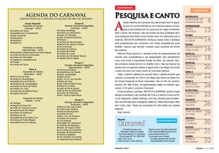 EDITORIAL

AGENDA DO CARNAVAL

(Grupo Especial e Grupos de Acesso do Rio de Janeiro)
Grupo Especial
Passarela do Samba
Domingo – 02/03
n Império da Tijuca
n Acadêmicos do Grande Rio
n São Clemente
n Mangueira
n Salgueiro
n Beija-Flor
Passarela do Samba
Segunda-feira – 03/03
n Mocidade Independente de Padre Miguel
n União da Ilha do Governador
n Unidos de Vila Isabel
n Imperatriz Leopoldinense
n Portela
n Unidos da Tijuca
Série A
Passarela do Samba
Sexta-feira – 28/02
n Em Cima da Hora
n União de Jacarepaguá
n Acadêmicos da Rocinha
n Renascer de Jacarepaguá
n Unidos do Porto da Pedra
n Paraíso do Tuiuti
n Inocentes de Belford Roxo
n Império Serrano
Passarela do Samba
Sábado – 01/03

n Tradição
n Alegria da Zona Sul
n União do Parque Curicica
n Caprichosos de Pilares
n Unidos do Viradouro
n Estácio de Sá
n Acadêmicos de Santa Cruz
n Unidos de Padre Miguel
n Acadêmicos do Cubango

Grupo B
Estrada Intendente Magalhães
Domingo – 02/03
n Unidos de Bangu
n Unidos do Jacarezinho
n Acad. do Sossego
n Acad. do Engenho da Rainha
n Arranco
n Unidos da Vila Kennedy
n Sereno de Campo Grande
n Favo de Acari
n Unidos do Cabuçu
n Unidos da Ponte
n Unidos de Lucas
n Unidos da Vila Santa Tereza
n Império Rubro-Negro
Grupo C
Estrada Intendente Magalhães
Segunda-feira – 03/03
n Arame de Ricardo
n Acadêmicos do Dendê
n Acad. da Abolição
n Boca de Siri
n Moc. de Vic. de Carvalho
n Rosa de Ouro
n Moc. Unida da Cidade de Deus
n Difício É o Nome
n Leão de Nova Iguaçu
n Boi da Ilha do Governador
n Unidos de Villa Rica
n Moc. Unida do Santa Marta
Grupo D
Estrada Intendente Magalhães
Terça-feira – 04/03
n Matriz de São Joao de Meriti
n Unidos das Vargens
n Gato de Bonsucesso
n Unidos do Anil
n Moc. Ind. de Inhaúma
n Unidos de Cosmos
n Lins Imperial
n Arrastão de Cascadura
n Chatuba de Mesquita
n Acad. de Vigário Geral
n Cor. Unidos do Amarelinho
n Unidos de Manguinhos
n Vizinha Faladeira
n Flor da Mina do Andarai
n Tradição Barriense de Mesquita

Pesquisa e canto

A

velha máxima do Carnaval diz que enredo bom é aquele que um surdo entende ao ver a escola passar na Avenida e que samba bom é o que leva um cego a entender
todo o tema. No entanto, não há enredo de boa qualidade sem
uma pesquisa bem feita e boa música sem um intérprete que a
valorize. REVISTA CARNAVAL embarca nesta onda e destaca
dois profissionais que cumprem com muita competência suas
tarefas, mesmo que tenham iniciado suas carreiras de forma
tão distinta.
Marcos Roza assumiu o reinado entre os pesquisadores de
enredo com competência e por antiguidade. Seu pioneirismo
criou uma nova e importante função na folia. Já Leandro Santos começou ainda menino no desfile mirim, mas ao crescer se
apoiou em um grande mestre e agora terá o privilégio de dividir
o carro de som com outro ícone do Carnaval carioca.
Aliás, Leandro saberá em poucos dias o samba-enredo que
cantará na Avenida em 2014. As datas das finais da Série A e
do Grupo Especial já foram marcadas. Isto no Rio de Janeiro,
porque, em São Paulo, as agremiações estão no estúdio, gravando o CD para o próximo Carnaval.
Entre enredos e sambas, REVISTA CARNAVAL lembra nesta
edição a saudosa Tupy de Brás de Pina e a eterna Chica da Silva do Salgueiro, Isabel Valença, com seu reinado que se estendeu da Avenida para o elegante salão do Teatro Municipal. Mas
tem muito mais. Todas as novidades do mês estão em nossas
páginas.
Boa Leitura!
Revista

Carnaval

EXPEDIENTE

A Revista Carnaval é uma
Publicação Portifolyo Produções
Rua Garcia Redondo, 30, Cachambi,
Rio de Janeiro-RJ. Tel.: 9835-1828
Editor: David Júnior.
Diretor Executivo: Otávio Sobrinho.

Direção Comercial: Ego Mídia & Marketing.
Email: revistacarnaval@revistacarnaval.com.br.
www.revistacarnaval.com.br.
Foto de capa: Arquivo Pessoal.
Os artigos assinados são de inteira
responsabilidade de seus autores.

Setembro / 2013

SUMÁRIO
ENTREVISTA
O reinado de
Marcos Roza

4

HOMENAGEM
Isabel
Valença

13

POVÃO
A disputa para
a corte

14

POVÃO
Regulamento
para a rua

16

ESPECIAL
Martinho e
o Palácio

18

ESPECIAL
Finais e
Portela

20

SÉRIE A
Decisão dos
sambas

22

SÉRIE A
Paulinho
Santa Cruz

24

ESTRUTURA
Cidade do
Samba 2

25

TALENTO
Leandro
Santos

26

INESQUECÍVEL
Tupy de Brás
de Pina

29

CRIANÇA
Ordem
alterada

30

ACESSO
Investindo
em casa

31

SAMBA
Fábrica
do Samba

32

Revista Carnaval l 3

 