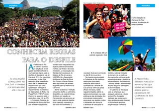 Foto: Divulgação / Riotur / Fernando Maia.
Foto: Divulgação / Riotur / Fernando Maia.

POVÃO

A

As inscrições
começaram no
dia 2 de setembro
e se estenderão
até o dia 30.

16 l Revista Carnaval

Prefeitura do Rio
de Janeiro publicou
na edição de 28 de
agosto do Diário Oficial do
município as regras para os
desfiles de blocos de rua do
Carnaval 2014. As inscrições
começaram no dia 2 de
setembro e se estenderão
até o dia 30, devendo os
responsáveis por cada
agremiação entregar os
requerimentos na Diretoria
de Operações da Riotur, na
Praça Pio X, 119/12º andar,
Centro, de segunda-feira à
sexta-feira, das 10h às 17h.
A Comissão Especial de
Avaliação de Blocos de Rua,
que analisará os pedidos,

contará com integrantes dos
órgãos públicos envolvidos
na folia, da Riotur e de duas
entidades, a Associação das
Bandas Carnavalescas do
Estado do Rio de Janeiro
(ABCERJ) e a Associação
de Blocos de Rua da Zona
Sul, Centro e Santa Tereza,
além de outras que enviem
sugestão para a melhoria do
Carnaval.
Serão avaliados a tradição,
o local do desfile, a estimativa
de público, as características
do bloco em relação ao
Carnaval de rua carioca e ao
bairro onde pretende desfilar
e os impactos causados no
dia-a-dia da localidade. O

Setembro / 2013

Uma tradição do
Carnaval de Rua
carioca: a presença de
belas mulheres.
n

Foto: Divulgação / Riotur / Fernando Maia.

Blocos de rua
conhecem regras
para o desfile

POVÃO

As crianças dão um
colorido especial à folia.
n

resultado final será conhecido
no dia 30 de novembro.
Na mesma oportunidade,
a Prefeitura do Rio publicou
resoluções que visam
melhorar ainda mais a
qualidade do Carnaval de
rua carioca. Entre as ações
oficiais tomadas, estão
regulamentações sobre as
ações promocionais nas vias
públicas e das atividades dos
promotores credenciados
para atuar nos desfiles, sobre
a dispersão dos blocos e
a abertura de vias após os
Setembro / 2013

desfiles, sobre a limitação
do tamanho e da potência
dos carros de som que serão
utilizados durante o desfile na
orla dos bairros de Ipanema e
Leblon e sobre a possibilidade
de uma segunda passagem
do mesmo bloco.
O Caderno de Encargos
para as empresas que
desejem patrocinar a festa
também foi divulgado.
Medidas que preservam o
meio-ambiente estão listadas
no documento entre as
exigências da Prefeitura.

A Prefeitura
também publicou
resoluções que
visam melhorar
ainda mais a
qualidade do
Carnaval de rua
carioca.

Revista Carnaval l 17

 
