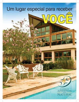 Um lugar especial para receber

                VOCÊ
 