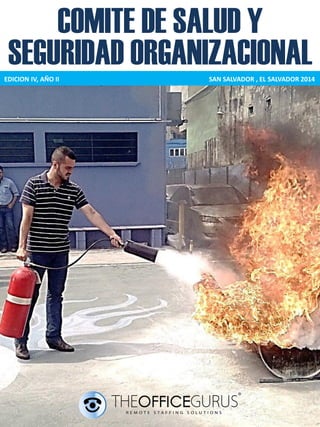 COMITE DE SALUD Y
SEGURIDAD ORGANIZACIONALEDICION IV, AÑO II SAN SALVADOR , EL SALVADOR 2014
 