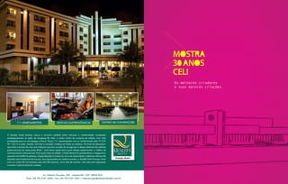 MOSTRA
30ANOS
CELI
Os melhores criadores
e suas maiores criações.
 