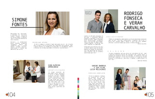 Designer de
interiores
Apaixonada por decoração,
a Designer de interiores
Simone Fontes formou-se
na Universidade Tiradentes
(Unit) e há 8 anos desenvolve
seus projetos.
Versátil, a profissional
busca oferecer propostas
inovadoras dentro das
tendências que o cliente
deseja, levando requinte,
sofisticação e leveza aos
ambientes que assina.
“A união perfeita de
qualidade, preço, bom gosto
e estilo a gente consegue
encontrar na Celi. Quando
estamos decorando a nossa
casa, é preciso fazer tudo
de uma forma que você se
reconheça no resultado final,
que tudo fique com a sua
cara, o seu estilo e isso
a gente consegue na Celi,
onde é possível encontrar
peças únicas, parecidas com
a gente.”
“A Celi é sempre o primeiro lugar que penso em vir. Os clientes
que visitam à loja se encantam com o bom gosto dos produtos. Aqui
a gente encontra as tendências do mercado, os lançamentos, móveis
e objetos de extrema qualidade e de marcas internacionais.”
Simone
Fontes
Gina Almeida
Empresária
I dentificação
P rimeira opção
104
Arquiteto e
Designer de
interiores
Juntos no mercado sergipano há
10 anos, o arquiteto Rodrigo
Fonseca e a designer e interiores
Verah Carvalho, ambos graduados
pela Universidade Tiradentes
(Unit) nos anos de 2003 e 2001,
respectivamente, acreditam que
seus trabalhos se completam.
Preparados para oferecer aos seus
clientes aquilo que há de mais
moderno no mundo da decoração,
eles não abrem mão de construir
seus projetos com os produtos
oferecidos pela Celi.
“A Celi é completa. Conheço
os produtos da loja há
muitos anos porque meus
pais já eram clientes e eu
cresci com móveis da Celi
lá em casa. Assim como
eles nunca precisaram, eu
também não precisei sair de
Sergipe para decorar a minha
residência. Aqui estamos
bem servidos, do clássico
ao moderno.”
“Todos os lançamentos importantes na área da decoração acontecem
aqui na Celi. Para nós, profissionais, trabalhar com a Celi é
muito fácil porque temos o melhor e, mais que isso, podemos
oferecer a exclusividade que nossos clientes buscam.”
Verah Carvalho
“A gente acompanhou uma boa parte do crescimento da Celi. Aqui
é possível encontrar muitos dos designers que a gente gosta, a
seleção das melhores marcas do mercado, os materiais com que
preferimos trabalhar, e isso facilita muito a criação dos nossos
projetos. O diferencial, para mim, é simples: a gente pensa e a
Celi tem.”
Rodrigo Fonseca
Rodrigo
Fonseca
e Verah
Carvalho
Karine Barbosa
e sua filha,
luisa melchiades
S erviço completo
E xclusividade
S eleção
105
 