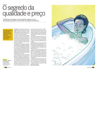 18 DINHEIRO VIVO DINHEIRO VIVOdinheiro
vivo 19dinheiro
vivo
A
A Sanindusa é um grupo de empresas que
produz e comercializa artigos para casa de
banho. À exceção do pavimento, a empre-
saproduztodososartigossanitários.Come-
çou a laborar no início dos anos 1990 e nes-
te momento exporta para 84 países.
A Europa é o continente onde esta empre-
sa de Aveiro tem maior presença. África e
Emirados Árabes Unidos são também geo-
grafiasondeaSanindusaestápresentecom
os seus artigos. Lucília Oliveira, diretora fi-
nanceira da Sanindusa, explica que a dife-
rença para a concorrência está “na dimen-
são e na versatilidade”.
“Conseguimos ter uma gama de produtos
ajustada em preço à qualidade e design que
nos tem diferenciado das restantes empre-
sas”,diz.EénaversatilidadequeaSanindu-
sa tem sustentado a diversidade de merca-
dos.“Conformefoiindoparacadamercado
foifeitoumestudoparasabermosasneces-
sidadesdessemercado,oquenóstínhamos
e que produtos precisávamos de ajustar”,
exemplifica Lucília Oliveira.
A diretora financeira diz que boa parte do
sucesso também assenta na aceitação dos
produtos portugueses e em especial os fa-
bricados e comercializados pela Sanindusa.
“O nosso material é bem aceite lá fora.Vie-
mos a reduzir o peso do mercado nacional
no volume total de faturação nos últimos
tempos. Dos 70 por cento de peso do mer-
cado interno chegamos aos 30 por cento e
invertemos a situação anterior. Neste mo-
mento, a exportação pesa 70 por cento e o
mercado nacional 30 por cento”, clarifica.
Para fazer face ao aumento da procura ex-
terna a Sanindusa teve de reforçar a capa-
cidade de produção. De uma unidade fabril
a empresa passou para quatro.Três em Por-
tugal,Aveiro,Tocha eOiã e uma emValên-
cia, Espanha.
Em duas dessas unidades fabris a Sanindu-
sa produz sanitários. Nas outras duas pro-
duz acrílicos e torneiras. Lucília Oliveira
diz que o aumento da capacidade produti-
va seguiu a linha de crescimento das ex-
portações.
OrelacionamentocomaCaixaGeraldeDe-
pósitos sempre foi de proximidade. A dire-
tora financeira da Sanindusa diz que a Cai-
xa “foi sempre um banco que apoiou a nos-
sa empresa em todos os investimentos que
decidimos efetuar”.
“É um banco com o qual nós gostamos de
trabalhar e é um banco que aposta nas em-
presas e que efetivamente as ajuda a dar o
salto”, diz Lucília Oliveira, acrescentando
que quase todas as operações passam pela
Caixa. “Desde empréstimos para investi-
mentos,aocréditocorrente,semprefoium
banco que esteve presente no crescimento
da Sanindusa.”
Oobjectivodaempresapassaagoraporcres-
cer ainda mais e tentar entrar com algum
peso no mercado norte-americano. Um
mercado complexo e que leva a Sanindusa
a desenvolver produtos específicos. Algo
que já está a ser feito.
Nuno Serra Fernandes
Osegredoda
qualidadeepreço
Três fábricas em Portugal e uma em Espanha resultam em 70%
de produção exportada e no crescimento dos negócios da Sanindusa
“Conseguimosteruma
gamadeprodutos
ajustadaempreço
àqualidadeedesign
quenostem
diferenciadodas
restantesempresas.”
LUCÍLIA OLIVEIRA
Diretora financeira
FAZEDORES
SAIBA MAIS
SANINDUSA – INDÚSTRIA
DE SANITÁRIOS, SA
Volume de negócios:
34 milhões de euros
Zona industrial de Aveiro
www.sanindusa.pt
 