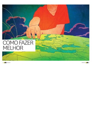 32 DINHEIRO VIVO DINHEIRO VIVOdinheiro
vivo 33dinheiro
vivo
COMOFAZER
MELHOR
 