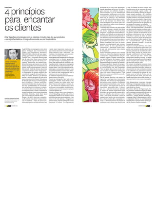 34 DINHEIRO VIVO DINHEIRO VIVOdinheiro
vivo 35dinheiro
vivo
O
decidiram-se por uma nova abordagem,
usando quiosques self-service. Os empre-
gados tiravam um uniforme, faziam o
scan da etiqueta e da sua identificação
num quiosque, verificavam o ecrã e iam-
-se embora. O resultado foi uma maneira
mais leve de começar o dia, libertando
o pessoal da linha da frente para concen-
trar as suas energias nos clientes. Esta
nova abordagem foi tão eficaz que a Dis-
ney a adotou em todos os seus parques e
navios de cruzeiro.
Contratam pela atitude e não pela aptidão
– e depois reforçam a atitude. Para obter
um serviço amigável, contrate pessoas
amigáveis. A companhia aérea JetBlue in-
troduziu esta filosofia no seu processo de
recrutamento. Para recrutar pessoal da li-
nha da frente com uma tendência natural
para ser prestável, usa entrevistas de gru-
po.A observação da maneira como os can-
didatos interagem uns com os outros,
permite aos responsáveis pelo recruta-
mento avaliar as suas capacidades de
comunicação e relacionais numa medi-
da que não seria possível num cenário
de um para um.
Tendo contratado pessoas com a atitude
correta, os líderes têm depois de garantir
o reforço dos comportamentos que pre-
tendem. Embora a Disney contrate pes-
soal para a limpeza dos parques, toda a
gente na organização sabe que partilha a
responsabilidade por manter um ambien-
te limpo e agradável. Quando lhe pergun-
taram porque apanhava um papel do chão
na casa de banho, um líder respondeu:
“Não me posso dar ao luxo de não o fa-
zer.” As ações dos líderes são visíveis para
todos. Ou, como a Disney explica, “Cada
líder está a contar uma história acerca da-
quilo que valoriza.”
Dão às pessoas objetivos, não regras. As
regras têm o seu lugar, mas o seu alcance
é limitado. Para motivar os empregados e
dar sentido ao seu trabalho, as empresas
mais importantes definem o seu “propó-
sito comum”: uma explicação sucinta da
experiência pretendida para o cliente,
que ecoe a um nível emocional. Quando
se fornece às pessoas expectativas bem
definidas e se confia que são capazes de fa-
zer o seu trabalho, elas sentem-se valori-
zadas e com poder. Escolhem ir além da
obrigação por paixão, não por submissão.
Para o banco chileno BCI, o propósito co-
mum é o desenvolvimento de relações de
confiança com o cliente, que durem toda
a vida. Os líderes do banco contam uma
história acerca de um vencedor da lotaria
que teve de decidir a quem confiar o di-
nheiro do seu prémio. Quando lhe pergun-
taram porque escolhera o BCI, explicou
que os consultores não lhe tinham apenas
vendido produtos, mas tinham tentado sa-
tisfazer as suas necessidades.Alguns viaja-
vam regularmente no autocarro que ele
conduzia e pareciam-lhe tão genuínos no
seu tempo livre quanto no trabalho.
Aproveitam a criatividade da sua linha da
frente. Dar responsabilidade e autonomia
aos funcionários inspira-os a fazer tudo o
que puderem para melhorar a experiência
do cliente. Quando se apercebem de um
problema, resolvem-no sem ser preciso
pedir-lhes. O pessoal da linha da frente
também é uma boa fonte de perspetivas
acerca dos clientes. Podem ajudar os líde-
res a compreenderem o que os clientes
querem, evitando o tempo e o custo da
pesquisa de mercado.
Vejamos o exemplo da Wawa, uma cadeia
de lojas de conveniência americanas. Um
gestor com iniciativa decidiu que os seus
clientes gostariam de um balcão de café e
de uma maior escolha de comida fresca.
Quando a afluência e os lucros dispara-
ram, a sede deu por isso e enviou uma
equipa para descobrir porquê. De posse
dos factos, a empresa desenvolveu rapida-
mente um plano para replicar esta inova-
ção em toda a rede de lojas.
Os avanços tecnológicos tornaram muito
mais fácil às empresas compreenderem os
clientes numa base individual. Mesmo as-
sim, envolver-se com os clientes continua
a ser sobretudo um processo de contacto
pessoal. A construção da relação de con-
fiança ocorre na linha da frente, uma in-
teração de cada vez. Assim, para criar uma
ligação emocional com os seus clientes, co-
mece por fazê-lo com os seus empregados.
Dilip Bhattacharjee (Associate Principal,
McKinsey & Company) trabalha com clien-
tes de inúmeros setores na transformação da
experiência dos clientes.
Bruce Jones (Diretor de Programação, Dis-
ney Institute) coordena a equipa que desen-
volve conteúdos com base nos princípios, es-
tratégias e melhores práticas da Disney.
Francisco C. Ortega (Partner, McKinsey &
Company) lidera o departamento de Servi-
ce Operations Practice na América Latina,
dirigido para a experiência dos clientes, ges-
tão de recursos e análise avançada.
O que motiva os empregados a irem além
da sua obrigação para fornecerem ao
cliente uma experiência fantástica?
A Disney conta a história de uma rapari-
guinha que visitava um parque temático
e deixou cair a sua boneca favorita para
trás de uma cerca. Como estava coberta
de lama quando o pessoal de serviço a re-
cuperou, fizeram-lhe um vestido novo,
deram-lhe banho, pentearam-na e até lhe
tiraram fotografias com outros bonecos da
Disney antes de a entregarem à dona, ao
fim da tarde. A mãe da menina descreveu
o regresso da boneca como “magia pura”.
Os empregados do parque temático não
consultaram um guião nem pediram con-
selho aos chefes. Fizeram o que fizeram
porque ir além da obrigação de cada um é
uma coisa natural na Disney. Este género
de devoção pelo serviço ao cliente paga os
seus dividendos. Clientes emocional-
mente envolvidos têm, em geral, três ve-
zes mais probabilidades de recomenda-
rem um produto e de voltarem a comprá-
-lo. Com um olho nesses benefícios, mui-
tas empresas estão a tornar a experiência
proporcionada ao cliente numa estratégia
prioritária. Contudo, ainda lutam para
que os seus esforços tenham efeito.
Porque é tão difícil fazer que a experiên-
cia do cliente corra bem? O maior obstá-
culo é transferir a visão da sala de reu-
niões para a prática na linha da frente. Isso
é ainda mais importante numa era em
que otimizar pontos de contacto específi-
cos de clientes já não é suficiente – em
vez disso, é necessário que nos concentre-
mos nas suas viagens holísticas.
Existeapenasumamaneiradecriarligações
emocionais com os clientes: garantindo
que cada interação é preparada para os en-
cantar. Isso exige mais que produtos e ser-
viçosfantásticos–exigequeosempregados
da linha da frente estejam motivados e de-
tenham poder. Criar uma experiência fan-
tástica para o consumidor resume-se a ter
umpessoalfantásticoetratá-lobem,fazen-
do-o sentir-se mais comprometido com a
empresa e com os seus objetivos.
As melhores empresas praticam habitual-
mente quatro princípios:
Ouvem os empregados. Quer que os seus
empregados cuidem muito bem do seu
cliente? Comece por cuidar muito bem
deles. Trate-os com respeito e justiça, cla-
ro, mas envolva-se também com os seus
problemas e necessidades. Estabeleça me-
canismos para ouvir as suas preocupações
e procure resolvê-las.
Quando a Disney abriu o seu primeiro re-
sort em Hong Kong, antes de cada turno os
empregados tinham de ir receber os seus
uniformesdasmãosdeumassistente.Com
cerca de três mil pessoas a chegarem ao
mesmo tempo, esperar na fila podia causar
frustração e atrasos. Os responsáveis
Tendo contratado
pessoas com a
atitude correta, os
líderes têm depois de
garantir o reforço dos
comportamentos que
pretendem.
Na foto,DILIP
BHATTACHARJEE,
Associate Principal,
McKinsey & Company
HARVARD BUSINESS REVIEW
Leia as historias de sucesso e as
entrevistas com os CEO em
www.dinheirovivo.pt
COMO GERIR
4princípios
para encantar
osclientes
Criar ligações emocionais com os clientes é muito mais do que produtos
e serviços fantásticos. O segredo esconde-se nos funcionários
 