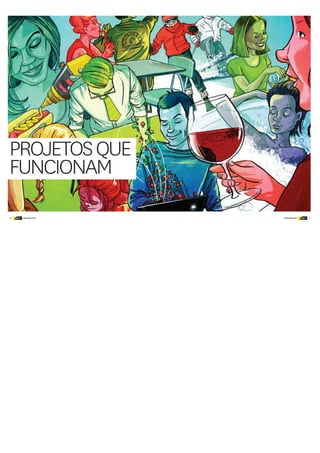 10 DINHEIRO VIVO DINHEIRO VIVOdinheiro
vivo 11dinheiro
vivo
PROJETOSQUE
FUNCIONAM
 