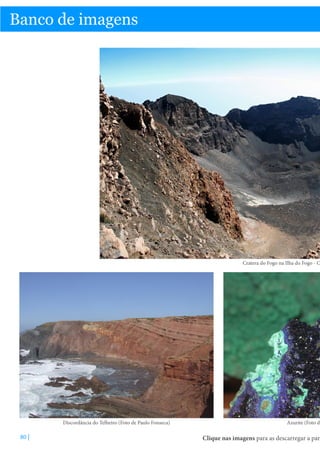 Banco de imagens

Cratera do Fogo na Ilha do Fogo - C

Discordância do Telheiro (Foto de Paulo Fonseca)

80 |

Azurite (Foto de

Clique nas imagens para as descarregar a par

 