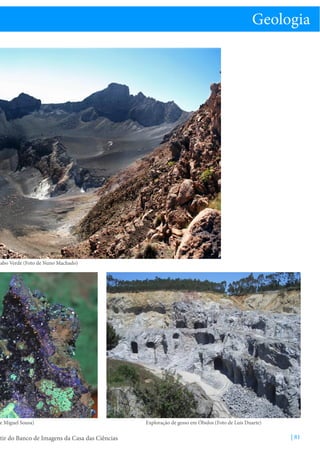 Geologia

Cabo Verde (Foto de Nuno Machado)

e Miguel Sousa)

tir do Banco de Imagens da Casa das Ciências

Exploração de gesso em Óbidos (Foto de Luís Duarte)

| 81

 