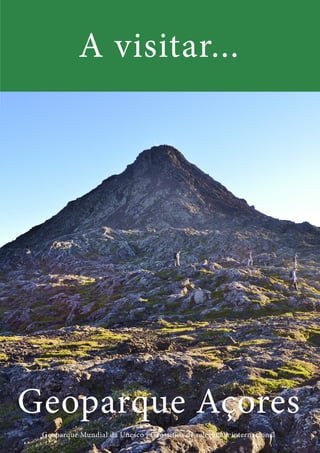 15
Ctrl+shft+click
A visitar...
Geoparque Mundial da Unesco | Geossítios de relevância internacional
Geoparque Açores
 