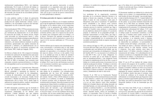 78 79 
multinacional estadounidense DELL, son empresas globalizadas. Por lo tanto, la división del trabajo se internacionaliza, la cadena productiva se rompe, y las decisiones empresariales están sujetas a la necesidad del mercado, por encima de las necesidades políticas y sociales de la región. 
En otras palabras cambia el objeto de generación de valor en la empresa, de un bien asociado con la producción del capital intelectual, cultural, social y simbólico a las necesidades exclusivas del mercado, impactando con ello el desarrollo regional. 
Entre las décadas de 1940 y 1970 la economía mexicana experimentó un largo proceso de industrialización por sustitución de importaciones en el cual destacó la protección del Estado, de manera directa, fungió como proveedor de infraestructura básica y como inversionista en actividades estratégicas para abastecer insumos necesarios que dinamizaran el avance industrial; y de manera indirecta mediante su política económica, garantizando una amplia estructura de protección y estímulo a la industrialización con el propósito de apoyar el crecimiento económico del país (Ayala, 2003, citado por Salgado, 2010). 
En México a finales de los ‘60 se negoció el terminar el modelo de sustitución de importaciones para pasar al modelo neoliberalista. El balance de los años transcurridos del experimento neoliberal mexicano, de 1982 al 2000 es desolador, una economía semi estancada, se pierde su potencial histórico y el abismo de la desigualdad social se acrecienta (Chávez, 2001). 
A esto le agregamos el Corporativismo Mexicano que no fue solamente forma de representación parcial, piramidal y autoritaria de intereses, de gobernabilidad y de control de los trabajadores, y sistema de intercambios sino también parte del circuito keynesiano a la mexicana: Estado Social Autoritario y Modelo Económico de Substitución de Importaciones (De la Garza, 2013), dando lugar al malestar de corrupción política, sindical, institucional y comercial vigente hasta nuestros días. 
El débil desempeño económico que ha mostrado el país es resultado de la implantación de políticas económicas inadecuadas en los últimos cinco gobiernos. Cuando hablamos que una empresa se deslocaliza, se fragmenta todo el capital en conocimiento para generar innovación, se pierde, impactando en su capacidad como país de generar innovación tecnológica. La actividad productiva cuando genera transformación de los recursos genera valor, por lo que es una de las graves consecuencias de tener globalizada la industria. 
El trabajo generador de riqueza y capital social 
La globalización en México con el modelo neoliberal que le rige ha significado el deterioro en la distribución del ingreso, en los salarios reales, en las condiciones laborales y en la generación de empleo (Dussel, 1997:173, citado por Sobrino, 2002). Adam Smith se ha considerado durante mucho tiempo el padre de la economía política, para él la riqueza de una nación, los medios para conseguirla están en el trabajo y en el ahorro. Iniciamos este apartado retomando de su libro Investigación sobre la naturaleza y causas de la riqueza de las naciones publicado en 1776 su teoría del valor. 
Smith al afirmar que la riqueza está constituida por las cosas convenientes o necesarias para la vida rompe con el mercantilismo. La riqueza es fruto del trabajo aplicado a la agricultura y a la industria. Para él hay dos tipos de valores, el de uso y el de cambio. El de uso es la utilidad que tiene un objeto de satisfacer una necesidad determinada y el valor de cambio es la aptitud que tiene un objeto para proporcionar otros bienes distintos, este se mide de acuerdo al dinero y al trabajo. Por lo que la clave del bienestar social está en el crecimiento económico que se potencia a través del trabajo y la libre competencia. 
Considerar la libre competencia como el medio más idóneo de la economía y las contradicciones engendradas por las leyes del mercado serían corregidas por lo que él denominó “la mano invisible” del sistema. Gache y Otero (2010) traducen la mano invisible en la confianza, en donde es fundamental la relación existente entre la dimensión social y la económica del ser humano. Para ellos la mano invisible propuesta por Adam Smith en realidad no es otra cosa que la suma de las respuestas de cada uno de los que forman parte del mercado y que individualmente buscan para comprar o vender, que el balance entre el nivel de riesgo y el nivel de confianza favorezca a esta última, sino no tiene sentido hacer negocio. Para ello se hace necesario recuperar el valor del trabajo, la confianza y el sentido de la empresa en la generación del conocimiento. 
El trabajo desde la Doctrina Social de la Iglesia 
Los problemas de la organización económica derivados de la revolución industrial llevaron a la Iglesia a buscar una respuesta, el trabajo era visto desde el punto de vista económico, tanto para el liberalismo como para el socialismo. El capitalismo hostil consideraba a los obreros como esclavos sin tener en cuenta la dignidad de la persona, esta situación provoca la reacción socialista que llega a entender al hombre como producto y consecuencia de una dialéctica interna de la materia. El socialismo propone la abolición de la propiedad privada; su principal representante es Carlos Marx, que llega a ofrecer una antropología que define al hombre por su trabajo, comprendiendo así, el crecimiento de la sociedad y de la persona desde un aspecto meramente económico-productivo. 
Este contexto da lugar en 1891 a la encíclica Rerum Novarum (RN) del Papa León XIII en la que da unas coordenadas para una definición del trabajo: que sea personal, que corresponda a la inteligencia y voluntad del hombre (RN 7) y sea necesario en la defensa de su vida (RN 9-10), y por lo tanto, obligatorio. Es necesario en cuanto que es una fuente de ingresos para un autoabastecimiento y una obligación moral en cuanto al cumplimiento de la ley de Dios, ya que el trabajo en sí mismo perfecciona a la persona al ser un modo de ayuda para los demás. El trabajo se convierte así en expresión de la personalidad humana, razón de dignidad, signo de valor, y un deber universal, no sólo desde el aspecto económico, sino también ético, centro y fundamento de toda la vida social. 
Vaticano II en 1965 en la Constitución Pastoral «Gaudium el Spes» (GS), retomará el tema reconociendo el valor subjetivo y objetivo de la actividad humana. Su valor subjetivo como una categoría moral; y, a la vez, un valor objetivo, como valor ontológico. Habla de la bondad objetiva del trabajo diciendo «la actividad humana, así como procede del hombre, así, también, se ordena al hombre [...], no sólo transforma las cosas y la sociedad, sino que se perfecciona a sí mismo. Aprende mucho, cultiva sus facultades, se supera y se trasciende». Para el Concilio el hombre «vale más por lo que es que por lo que tiene», por lo que el fin último de la actividad humana, es y será siempre la persona que busca «realizar íntegramente su plena vocación» (GS 35). 
El documento también nos hablará de la relación del trabajo con la cultura y la responsabilidad que tiene todo hombre de hacer del mundo “una morada digna” a toda la familia humana (GS 57). Cuando habla de la vida económica y social del hombre se puede dividir en dos partes: en un primer momento desarrolla una síntesis de la DSI hasta ese momento dando tres principios: 1) La primacía del trabajo sobre los demás componentes de la economía; 2) La dimensión natural y la dimensión sobrenatural del trabajo; 3) El valor redentor del trabajo. En la segunda parte, aunque el trabajo ayude al crecimiento económico, se debe cuidar que el hombre nunca quede «esclavo de su propio trabajo», se debe ajustar a «las necesidades de la persona», a su situación social y humana, además de que invita a que se ofrezca la posibilidad de «desarrollar sus cualidades y su personalidad en el ámbito mismo del trabajo», procurando, a su vez, «un tiempo de reposo y descanso suficiente que les permita cultivar la vida familiar, cultural, social y religiosa». Esta parte contiene cinco ideas de aspecto moral: 1) El deber y derecho a trabajar; 2) la remuneración del trabajo; 3) la subordinación de los sistemas económicos a la dignidad del trabajo; 4) las condiciones de trabajo y el desarrollo de la persona; 5) el descanso y el tiempo libre (GS 63). 
Pablo VI con la PP nos hablará del trabajo dentro del contexto del progreso de los pueblos y constata que siempre tiene que estar al servicio de la persona humana. El hombre colabora con Dios en la creación «todo trabajador es un creador» que está llamado a impregnar de carácter espiritual la tierra «el trabajo de los hombres, mucho más para el cristiano, tiene la misión de colaborar en la creación del mundo sobrenatural, no terminado hasta que lleguemos todos juntos a constituir aquel hombre perfecto de que habla San Pablo, que realiza la plenitud de Cristo» (PP 28). Desarrolla también el lazo de fraternidad que ello implica. 
Pero será hasta Juan Pablo II que se desarrolle la “Carta Magna del trabajo” la encíclica Laborem esercens (LE), que junto con otra dos de sus encíclicas la sollicitudo rei socialis (SRS) y centesimus annus (CA) forman una unidad en la que se ve la centralidad  