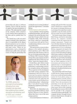 1   ALLIANCES




    partnerships take place in different         can help the most in solving “problems”        strategic and a proof of this is our joint
    manners, such as with the injection          and provide opportunities,” concluded          venture, which became a company. In 2009,
    of capital or the joint development of       Werner.                                        the concept of converging infrastructure
    solutions. “We understand the strength       Performance with partners                      was developed. We decided that it would be
    of the company, which comprises                 Cisco’s portfolio is broad regarding        worthwhile to enter this market, and then,
    Cisco’s solution and its importance to       its global partnerships, and with some         VCE was created,” the executive explained.
    the client, and we combine them,” he         companies the partnership dates back             The Panduit strategic alliance manager,
    said.                                        more than 10 years, which is the case          Mark Hwang, said that the relationship
      The channel area, in the executive’s       of Panduit, EMC, Fluke Networks                between the companies included
    opinion, is strategic in this composition,   and Verint, which act, strategically,          cooperation from the engineering and
    since it is responsible for the alliance     in several areas with and for Cisco,           strategic departments. “Panduit and
    between partners to act in sectors of        complementing solutions, services and          Cisco develop solutions for physical
    high demand, such as infrastructure          even architectures.                            infrastructure and architecture for the
    and major events. “When we see                  “The main incentive to invest in these      implementation of Cisco’s technologies.
    opportunities, such as demand for            alliances is the market’s dynamics,            We have cooperated in the launch of the
    infrastructure, public safety and major      which purchases and is filled with             Catalyst and Nexus platforms and we are
    events, we bring the partnerships that       solutions that make business evolve. In        sponsors of the Networking Academy,
                                                 the case of strategic partnerships, such       which trains students to design, build
                                                 as VMware, EMC, Furukawa, Panduit,             and perform network maintenance.
                                                 among others, each company intends to          With this, we gain further knowledge
                                                 supplement the offer to better serve our       on the applications and technologies
                                                 clients,” reports the channels officer.        that our clients implement in their IT
                                                    For Jim Daves, sales’ officer in Latin      environments and our know-how in the
                                                 America for Fluke Networks, the                application layer, in network platforms,
                                                 performance in partnership exercises           processing and storage, provide better
                                                 two strengths: partner and integrator.         solutions for the physical infrastructure
                                                 “We are partners in the development            and architectures.”
                                                 and build testing equipment that                 Our partnership with Verint began
                                                 communicate with Cisco’s devices, but          in 1998, when the company manufactured
                                                 we also train Cisco partners, a long-lasting   its first voice recorder and started installing
                                                 relationship that has helped us perform the    systems for Cisco’s clients, acting as a
                                                 certification work of the copper, fiber and    technology partner. Currently, Verint is
                                                 wireless facilities and has benefited Cisco    a member of Cisco Developer Network
    “In 2009, when the                           with the physical layer – infrastructure       (CDN). “Due to the investments in the
    concept of converging                        that, if not placed in good hands,             partnership, we not only make sure that
                                                 degrades the equipment’s performance,”         our technologies interoperate as our
    infrastructure was
                                                 he reported                                    clients expect, but we also cooperate
    created, we decided                             With EMC, the relationship is also          by providing new resources that would
    that entering this market                    long lasting and Welson Barbosa, cloud         not be possible if the companies
    would be worthwhile and                      business director in Latin America,            continued working individually,” the
    so VCE was created”                          affirms that Cisco is one of the most          company declares through its press
                                                 strategic partners.                            relations departmentes through its
    — WELSON BARBOSA, FROM EMC
                                                    “Cisco’s development of solutions is        press relations.   •
    14
 