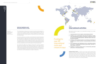 Informal Institutions and
Microlevel Politics in Chile
This interdisciplinary project aims to study the functioning and adaptation in
a short time of a group of Chilean informal political institutions, under the
current cycle of institutional reforms, in order to establish their impact on go-
vernance and on the inclusive capacity of Chilean democracy at local, regional
and national levels.
As informal institutions, we include: a) informal decision-making mechanisms
through networks of support and “political braids” b) patronage c) patrimonia-
lism d) nepotism e) compensation or consolation prizes f) cross pacts g) “cuo-
teo”. Three research questions support this project: in the context of current
institutional reforms in Chile, how will these informal political institutions ope-
rate? Will they adapt at the local, regional and national levels? What impact will
this have on governance and inclusive capacity of Chilean democracy?
This funding from COES will contribute to three tasks in particular, between
November and December 2015: additional literature review, especially as it
relates to the international context of informal institutions; a review of recent
media materials that have been published in Chile on the current political cri-
sis (Casos Penta/SQM, etc), which we consider to be part of our range of infor-
mal institutions; and the preparation of a paper for publication.
Researchers
Emmanuelle Barozet
Kirsten Sehnbruch
Peter Siavelis
(Wake Forest, EE.UU.)
Our
International activities
Scientific Advisory Council: Luc Anselin (Arizona State University), Rupert Brown
(University of Sussex), Tim Butler (Kings College London), Manuel Antonio Garretón
(Universidad de Chile), Daniel Gaxie (Université Paris 1 Panthéon-Sorbonne), Pedro
Güell, Charles Jones (University of Cambridge), Beatriz Manz (University of California),
José Antonio Ocampo (School of International and Public Affairs), Diego Sánchez-
Ancochea (Oxford University), Peter Siavelis (Wake Forest University), Eduardo Silva
(Tulane University) y Andreas Zick (Universidad de Bielefeld).
We provide continuous support for the international activities of our resear-
chers that include:
1.	 A growing network of local, regional, and international partners
2.	 Funding for over 40 international visits that have allowed our resear-
chers and postgraduate students to participate in conferences, present
our work to our international partners, undertake research and co-au-
thor with our partners
3.	 Funding for 25 international partners to visit Chile and participate in
our conferences, research seminars, training workshops, and summer
schools
4.	 The co-authoring of joint publications with our international partners
that include 14 indexed journal articles, several books, and other re-
search papers during 2015
5.	 Funding for 17 research projects that are currently being undertaken
jointly with our international partners
Fundingfor
over40
international
visitsand
researchstays
Interline
(Cross-thematic
Research)
2322CENTRE FOR SOCIAL CONFLICT AND COHESION STUDIES
 