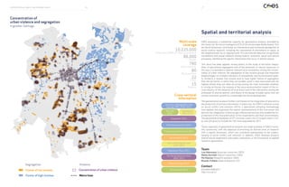 Spatial and territorial analysis
COES possesses a substantial capacity for geostastical analysis, provided by
the Center for Territorial Intelligence (CIT) of the Universidad Adolfo Ibáñez. This
territorial dimension contributes an intersectoral and multiscale perspective to
social science research, revealing the coexistence of phenomena in space, at
the neighborhood, city or regional scale. This permits the detection of significant
correlations and causal relations among historic, economic, social and natural
processes, identifying the specific interactions that occur in distinct places.
This focus has been applied, among others, to the study of territorial inequa-
lities, of educational segregation and of the extraction of natural resources. In
this way, it is possible to observe relevant local correlations among the concen-
tration of urban violence, the segregation of low-income groups and important
disadvantages on multiple indicators of accessibility and environmental quali-
ty. Similarly, it reveals that schools tend to have higher indices of segregation
than the territories, in which they are located, which is also associated with the
highest school drop-out rates occurring among the most vulnerable students.
In mining territories, the analysis of the socio-environmental impact of the mi-
ning industry, of the networks of local actors and of the interactions among the
processes of diverse sectors, contributes to the design of public policy that will
connect economic growth to a sustainable territorial development.
The geostatistical analysis further contributes to the integration of data and to
the production of primary information. In particular, for COES’s national survey
on social conflict and cohesion (2014), a specialized sampling methodology
was applied, that augments the spatial representativity of the instrument and
permits the integration of diverse geo-referenced sources that enable the im-
provement of the characterization of the respondents and their environments.
The geostatistical database of CIT currently covers the 22 largest cities in Chi-
le, and will grow to include the 100 most populated by 2017.
These capacities of geostatistical analysis are made available to COES’s scien-
tific community, with the objective of enriching its diverse lines of research
with a spatial dimension, which can contribute substantially to the unders-
tanding of social conflict and cohesion. In addition, COES develops projects
and territorial diagnostics with public institutions, in the framework of applied
research agreements.
Team
Luis Valenzuela (Associate researcher, COES)
Matías Garretón (Adjunct researcher, COES)
Pía Palacios (Research assistant, COES)
Ricardo Truffello (Head of Research, CIT)
Contact
pia.palacios@uai.cl
http://cit.uai.cl/
Multi-scale
coverage
Cross-sectoral
Information
10.225.000
Inhabitants (68% of Chile’s population)
86.000
Blocks
780
Urban districts
80
Municipalities
22
Cities
15
Regions
Censuses, demographics and
housing 1992, 2002, 2012
Segregation
2002, 2012
Services
2012
Equipment 2012
Telecommunications 2012
Transportation Networks 2012
Accessibility 2012
Uses of Developed Land
1541-2014
Regulatory Plans 2012
Territorial Administration
2002, 2012
Satellite Images 2014
Environment 2014
Concentration of
urban violence and segregation
In greater Santiago
Segregation Violence
Cluster of low incomes Concentration of urban violence
Cluster of high incomes Metro lines
2726CENTRE FOR SOCIAL CONFLICT AND COHESION STUDIES
 