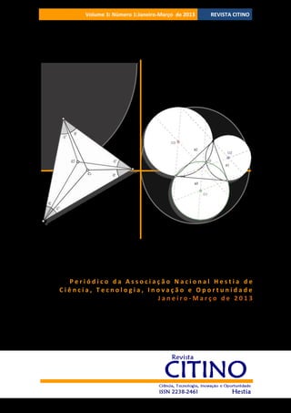 Volume 3‫ ׀‬Número 1‫׀‬Janeiro-Março de 2013

REVISTA CITINO

Periódico da Associação Nacional Hestia de
Ciência, Tecnologia, Inovação e Oportunidade
Janeiro-Março de 2013

 