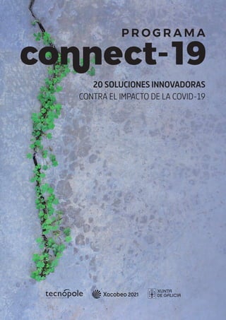 P R O G R A M A
20 SOLUCIONES INNOVADORAS
CONTRA EL IMPACTO DE LA COVID-19
 