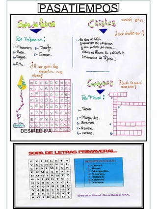 PASATIEMPOS




DESIREÉ 6ºA
 