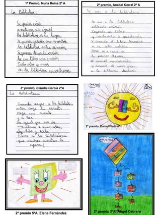 1º Premio, Nuria Reina 2º A
                            2º             2º premio, Anabel Corral 2º A
                                                                    2º




  3º premio, Claudia García 2ºA




                                   2º premio, Daniel Pinto 4º




2º premio 5ºA, Elena Fernández           2º premio 2ºA ,Ángel Cebrero
          5º         Ferná
 