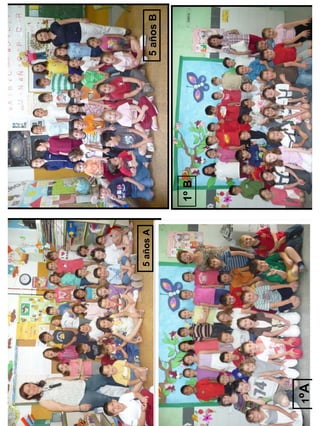 5 años A
                        5 años B


                 1º B




1ºA
 