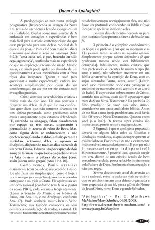 Teologia Relacional                                                                                             Quem é o Apologista?

        4. Deus se arrisca. Ao criar seres                      A teologia relacional traz um forte                       A predisposição de cair numa teologia            nos debates em que se engajou com eles, caso não
racionais livres, Deus estava se arriscando, pois       apelo a alguns evangélicos, pois diz que Deus            pós-gnóstica [favorecendo as crenças da Nova              fosse um profundo conhecedor da Bíblia e fosse
não sabia qual seria a decisão dos anjos e de           está mais próximo de nós e se relaciona mais             Era] tem sido a tendência de todo evangelicalista         incapaz de apelar ao intelecto deles.
Adão e Eva. E continua a se arriscar                    significativamente conosco do que tem sido               da atualidade. Oscilar sobre uma espécie de fé                    Existem dois elementos necessários para
diariamente. Deus corre riscos porque ama               apresentado pela teologia tradicional.                   embasada em sensações e experiências é bem                que o cristão fique pronto a fazer a defesa de sua
suas criaturas, respeita a liberdade delas e            Segundo os teólogos relacionais, o                       mais fácil para o cristão contemporâneo do que            fé.
deseja relacionar-se com elas de forma                  Cristianismo histórico tem apresentado um                estar preparado para uma defesa racional da fé                    O primeiro é o completo conhecimento
significativa.                                          Deus impassível, que não se sensibiliza com os           que ele diz possuir. Para ele é bem mais fácil dizer      da fé que ele professa. [Por que os mórmons e as
        5. Deus é vulnerável. Ele é passível de         dramas de suas criaturas. A teologia relacional,         o mesmo que disse o cego de nascença (João                TJs pescam tantos cristãos no aquário alheio?
                                                                                                                 9:25): "uma coisa sei, é que, havendo eu sido             Simplesmente porque sabem defender a fé que
sofrimento e de erros em seus conselhos e               por sua vez, pretende apresentar um Deus mais
                                                                                                                 cego, agora vejo", confiando mais na experiência          professam mesmo sendo esta biblicamente
orientações. Em seu relacionamento com o                humano, que constrói o futuro mediante o
                                                                                                                 do que na explicação racional de sua fé. Mesmo            deturpada]. Infelizmente, muitos cristãos, que
homem, seus planos podem ser frustrados. Ele            relacionamento com suas criaturas. Os seres
                                                                                                                 assim, ele ainda pode apelar ao absurdo de um             têm professado ser crentes há muito tempo (há
se frustra e expressa esta frustração quando os         humanos são, dessa forma, co-participantes               questionamento à sua experiência com a frase              anos e anos), não saberiam encontrar em sua
seres humanos não fazem o que ele gostaria.             com Deus na construção do futuro, podendo,               típica dos incapazes: "Quem é você para                   Bíblia a narrativa da aparição de Deus, com os
        6. Deus muda. Ele é imutável apenas             na verdade, determiná-lo por suas atitudes.              questionar a minha experiência?", embora isso             anjos cantando: "santo, santo, santo". [Leitor,
em sua essência, mas muda de planos e até                       Contudo, a teologia relacional não é             aconteça simplesmente por causa da sua                    você sabe exatamente onde esta passagem se
mesmo se arrepende de decisões tomadas. Ele             novidade. Ela tem raízes em conceitos antigos            desinformação, ou até por ter ele entrado num             encontra? Se não o sabe, é no capítulo 6 do Livro
muda de acordo com as decisões de suas                  de filósofos gregos, no socinianismo (que                evangelho gnóstico.                                       de Isaías]. E as profecias sobre a morte de Cristo,
criaturas, ao reagir a suas próprias decisões. Os       negava exatamente que Deus conhecia o                             Cristo convoca os verdadeiros cristãos a         contidas nos salmos, quais são? E a passagem que
textos bíblicos que falam do arrependimento             futuro, pois atos livres não podem ser preditos)         muito mais do que isso. Ele nos convoca a                 trata da fé no Novo Testamento? E a parábola do
de Deus não devem ser interpretados de forma            e especialmente em ideologias modernas,                  preparar um defesa da fé que Ele nos confiou.             filho pródigo? [Se você não sabe, irmão,
figurada. Eles expressam o que realmente                como a teologia do processo. O que ela tem de            Isso quer dizer que não somente devemos ter               considere-se um quase analfabeto bíblico. Antes
acontece com Deus.                                      novo é que virou um movimento teológico                  uma defesa preparada, como precisamos saber               de me filiar a uma igreja presbiteriana, eu já havia
        Estes conceitos sobre Deus decorrem             composto de escritores e teólogos que se                 exata e amplamente o que estamos defendendo.              lido 50 vezes o Novo Testamento. Quantas vezes
da lógica adotada pela teologia relacional              uniram em torno dos pontos comuns e estão                "E, entrando na sinagoga, falou ousadamente               você já o leu?]. Os textos supra citados são
quanto ao conceito da liberdade plena do                dispostos a persuadir a igreja cristã a                  por espaço de três meses, disputando e                    importantes, porém sempre negligenciados.
homem, que é o ponto doutrinário central da             abandonar seu conceito tradicional de Deus e a           persuadindo-os acerca do reino de Deus. Mas,                      O Segundo é que o apologista preparado
sua estrutura, a sua "menina dos olhos". De             convencê-la que esta "nova" visão de Deus é              como alguns deles se endurecessem e não                   deveria ter alguma idéia sobre as filosofias e
acordo com a teologia relacional, para que o            evangélica e bíblica.                                    obedecessem, falando mal do Caminho perante a             ideologias mundanas, as quais sempre querem se
homem tenha realmente pleno livre arbítrio,                     Mesmo tendo surgido como uma                     multidão, retirou-se deles, e separou os                  exaltar sobre as Escrituras. Isto não é exatamente
suas decisões não podem sofrer qualquer tipo            reação a uma possível ênfase exagerada na                discípulos, disputando todos os dias na escola de         indispensável, mas ajudaria muito. E por que não
                                                                                                                 um certo Tirano. E durou isto por espaço de dois          é necessariamente indispensável?
de influência externa ou interna. Portanto,             impassividade e transcendência de Deus, a
                                                                                                                 anos; de tal maneira que todos os que habitavam           Hipoteticamente, é possível que, quando surgir
Deus não pode ter decretado estas decisões e            teologia relacional acaba sendo um problema
                                                                                                                 na Ásia ouviram a palavra do Senhor Jesus,                um erro diante de um cristão, sendo ele bem
nem mesmo tê-las conhecido                              para a Igreja Evangélica, especialmente em seu
                                                                                                                 assim judeus como gregos" (Atos 19:8-10).                 versado na verdade, possa refutá-lo inteiramente
antecipadamente. Desta forma, a teologia                conceito sobre Deus. Embora os evangélicos                                                                         pela Palavra de Deus. Porém esta é uma exceção e
                                                                                                                          C o m o v e m o s , Pa u l o a r r a z o a v a
relacional rejeita não somente o conceito de            tenham divergências profundas em algumas                                                                           não uma regra.
                                                                                                                 diariamente (com os judeus) na escola de Tirano.
que Deus preordenou todas as coisas                     questões, reformados, arminianos,                        Ele não fazia um simples apelo [como é hoje a                     Dentro do contexto atual da aversão ao
(calvinismo) como também o conceito de que              wesleyanos, pentecostais, tradicionais,                  praxe nas igrejas evangélicas] para que o pecador         que é racional, torna-se cada vez mais necessário
Deus sabe todas as coisas antecipadamente               neopentecostais e outros, todos concordam,               entregasse a sua vida a Cristo. Ele apelava ao seu        que os cristãos tenham uma defesa organizada e
(arminianismo tradicional). Neste sentido, o            no mínimo, que Deus conhece todas as coisas,             intelecto racional [conforme tem feito o pastor           bem preparada de sua fé, para a glória do Nome
assunto deve ser entendido, não como uma                que é onipotente e soberano. Entretanto, o               da nossa PIBT], cada vez mais freqüentemente.             de Jesus Cristo, nosso Deus e grande Salvador.
discussão entre calvinistas e arminianos, mas           Deus da teologia relacional é totalmente                 (Leiam o Sermão do Monte e os debates de
destes dois contra a teologia relacional. Vários        diferente daquele da teologia cristã. Não se             Paulo, em Atos 14, e no Areópago, conforme                " A p o l o g e t i c s " - D r. C . M a t t h e w s
líderes calvinistas e arminianos no âmbito              pode afirmar que os adeptos da teologia                  Atos 17). Paulo conhecia muito bem o Velho                McMahon/Mary Schultze, 06/01/2008.
mundial têm considerado esta visão da                   relacional não são cristãos, mas que o conceito          Testamento, mas também convocava os seus                  http://www.drcmatthewmcmahon.com/ e
teologia relacional como alheia ao                      que eles têm de Deus é, no mínimo, estranho              ouvintes à consideração da teologia natural. Ele          www.cpr.org.br/Mary.htm
Cristianismo.                                           ao Cristianismo histórico.                               teria sido facilmente descartado pelos incrédulos

..............................................................................................................
    8                                                                                                            ..............................................................................................................
                                                                                                                                                                                                                       17
 