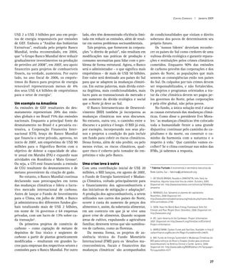 Contra Corrente I Janeiro 2009




US$ 2 a US$ 3 bilhões por ano em proje-        lado, eles têm demonstrado eficiência limi-    de condicionalidades que violam o direito
tos de energia responsáveis por emissões       tada em reduzir as emissões, além de resul-    soberano dos povos de determinarem seu
de GEF. Embora a “Análise das Indústrias       tar em outros problemas socioambientais.       próprio futuro.
Extrativas”, realizada pelo próprio Banco      	 Tais projetos, que fornecem às corpora-      	 Os ¨nossos líderes¨ deveriam reconhe-
Mundial, tenha recomendado, em 2004,           ções “o direito de poluir”, não resultam em    cer os países do Sul como credores de uma
que “o Grupo Banco Mundial deve reduzir        modificações nas práticas de produção e        vultosa dívida ecológica e garantir repara-
gradualmente investimentos na produção         consumo necessárias para lidar com o pro-      ções e restituições pelos crimes climáticos
de petróleo até 2008”, em 2007, seu apoio      blema de forma estrutural. Agora, o Banco      cometidos. Enquanto 90% das emissões
financeiro para projetos de combustíveis       será o administrador – o que significa mais    de carbono provêm das corporações e dos
fósseis, na verdade, aumentou. Por outro       empréstimos - de mais de US$ 50 bilhões.       países do Norte, as populações que mais
lado, no ano fiscal de 2006, os emprés-        Este valor será destinado aos países do Sul    sentem as conseqüências estão nos países
timos do Banco para projetos de energia        para que se adaptem às mudanças climáti-       do Sul. Os culpados por tais crimes devem
renovável representavam menos de 4%            cas. Em outras palavras, mais dívida exter-    ser responsabilizados, e não fortalecidos.
dos seus US$ 4,4 bilhões de empréstimos        na ilegítima, mais condicionalidades, mais     Os projetos e programas orientados a tra-
para o setor de energia3.                      lucro para as transnacionais do mercado e      tar da crise climática devem ser pagos pe-
                                               um aumento da dívida ecológica e social        los governos do Norte, pelas corporações
Um exemplo na Amazônia                         que o Norte já deve ao Sul.                    e pela elite global, não pelos povos.
As emissões de GEF resultantes do des-         	 O Banco Interamericano de Desenvol-          	 No fundo, a única solução real é atacar
matamento representam 20% das emis-            vimento (BID) também já incorporou as          as causas estruturais das mudanças climá-
sões globais e no Brasil 75% das emissões      mudanças climáticas nos seus discursos.        ticas. Como disse o presidente Evo Mora-
nacionais. Enquanto a principal fonte do       No entanto, outra vez, o caminho entre o       les: ¨as mudanças climáticas têm colocado
desmatamento no Brasil é a pecuária ex-        discurso e a prática é longo. O BID já está,   toda a humanidade frente a uma grande
tensiva, a Corporação Financeira Inter-        por exemplo, incorporando nos seus pla-        disjuntiva: continuar pelo caminho do ca-
nacional (CFI), braço do Banco Mundial         nos e projetos a condição do país incluir      pitalismo e da morte, ou construir o ca-
que financia o setor privado, aprovou, no      um fundo para cobrir os riscos climáticos.     minho da harmonia com a natureza e o
início de 2007, um empréstimo de US$ 90        Dessa forma, além de não proibir, ou pelo      respeito à vida.¨ Que caminho vamos es-
milhões para o frigorífico Bertim com o        menos evitar, os riscos climáticos, qual-      colher? Se o clima continuar nas mãos das
objetivo de dobrar a capacidade de aba-        quer risco é coberto pelo tomador do em-       IFMs, já sabemos a resposta.
te anual em Marabá (PA) e expandir suas        préstimo e não pelo Banco.
atividades em Rondônia e Mato Grosso4.
Ou seja, a CFI está financiando a emissão      Uma crise leva à outra
de CO2 resultante do desmatamento e de         Com uma contribuição inicial de US$ 20         * Fabrina Furtado é economista e secretária executiva da
metano proveniente da criação de gado.         milhões, o BID lançou, em agosto de 2007,      Rede Jubileu Sul – fabrina@jubileesouth.org
	 No entanto, o Banco Mundial continua         o Fundo de Energia Sustentável e Mudan-        1- DE SOUZA BRAGA, Osvaldo e ZANCHETTA, Inês. Seca na
declarando suas preocupações em torno          ça Climática, voltado principalmente para      Amazônia: Alguma coisa está fora da ordem. Outubro, 2005.
das mudanças climáticas e lidera o lucra-      o financiamento dos agrocombustíveis e         Disponível em: http://www.brasiloeste.com.br/noticia/1654/seca-
                                                                                              amazonia
tivo mercado internacional de carbono.         das iniciativas de mitigação e adaptação6.
                                                                                              2- MORALES, Evo. Salvamos al planeta del capitalismo.
Antes de lançar o Fundo de Investimento        A produção dos agrocombustíveis, a serem       Novembro, 2008 Disponível em:
para o Clima, em julho de 2008, o Banco        utilizados nos carros dos países do Norte,     http://www.alternativabolivariana.org/modules.php?name=News
já administrava dez diferentes fundos glo-     ocorre à custa do aumento de preços dos        &file=article&sid=3749

bais totalizando mais de US$ 2 bilhões,        alimentos e, assim, da soberania alimentar,    3- SEEN. How the World Bank Energy Framework Sells the
em nome de 16 governos e 64 empresas           em um contexto em que já se vive uma           Climate and Poor People Short. Setembro, 2006. Disponível em
                                                                                              http://www.seen.org/.
privadas, com um lucro de 13% sobre ca-        grave crise de alimentos. Quando ocupam
                                                                                              4- IFC. Latin America & the Caribbean: Project Information.
da transação5.                                 áreas de cultivo, expulsando a agricultura     2007. Disponível em http://www.ifc.org/ifcext/lac.nsf/Content/
	 Os primeiros projetos de comércio de         familiar, destroem terras que são sumidou-     Project+Information.
carbono – como captação de metano de           ros de carbono, como as florestas.             5- WORLD BANK. Carbon Funds and Facilities. Available in http://
depósitos de lixo tóxico e seqüestro de        	 Da mesma forma, os projetos de as-           carbonfinance.org/Router.cfm?Page=Funds&ItemID=24670.
carbono a partir de plantas geneticamente      sistência técnica do Fundo Monetário           6- BID. Fundo de Energia Sustentável e Mudanças Climáticas do
modificadas – resultaram em grandes lu-        Internacional (FMI) para os ¨desafios ma-      BID apóia esforços do Brasil e Estados Unidos para promover
                                                                                              biocombustíveis na América Central e Caribe. Janeiro, 2008.
cros para empresas dos respectivos setores e   croeconômicos, fiscais e financeiros das       Disponível em: http://www.iadb.org/NEWS/detail.cfm?language=
comissões para o Banco Mundial. Por outro      mudanças climáticas¨ são acompanhados          Portuguese&id=4371



                                                                                                                                                           27
 