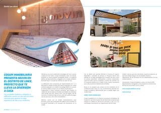 Ubicado en una zona residencial y estratégica de Lince, a pocas
cuadras de San Isidro, Cosapi Inmobiliaria, junto con Gerpal,
presentó su nuevo proyecto inmobiliario Muvin, un moderno
ediﬁcio de departamentos y amigable con el medio ambiente,
diseñado bajo el concepto de ‘Disfruta sin salir de casa’.
La ediﬁcación está compuesta por departamentos de 1 a 3
dormitorios y desde 45 hasta 90 metros cuadrados, los cuales
vendrán equipados con moderna tecnología BOSCH en cocinas.
El céntrico ediﬁcio contará con un diseño arquitectónico
vanguardista y áreas comunes exclusivas para mejorar la
calidad de vida de todas las familias que habiten las viviendas:
salas lounge, pet zone, beauty room, zona de fogata, sala de
reuniones y brainstorming, terraza, sushi bar, patio de juegos,
sala de ejercicios, entre otras comodidades.
Además, cuenta con un amplio estacionamiento para
bicicletas, parte de la propuesta del ediﬁcio para incentivar el
transporte sostenible y el concepto de movimiento en la
ciudad.
Gente con Ideas
Gente con Ideas
28 CUADRILLA Octubre/Diciembre 2020
Con un diseño que permite disfrutar al máximo el espacio
disponible y acabados de primera, el Proyecto Muvin está
ubicado en un lugar estratégico de la comuna de Lince, cerca
de centros educativos, restaurantes y centros comerciales,
supermercados, bancos, hospitales y puntos de conexión con
el transporte público de la ciudad, lo que resulta conveniente
para cada uno de los miembros de la familia.
Muvin es un proyecto que contará con los estándares de la
certiﬁcación Best Place to Live, recientemente obtenida por
Cosapi Inmobiliaria, demostrando que es posible lograr una
ciudad mejor.
SOBRE COSAPI INMOBILIARIA
Cosapi Inmobiliaria es la empresa promotora inmobiliaria de
Cosapi S.A., que tiene el gran reto de desarrollar proyectos que
mejoren la calidad de vida de las personas y que a su vez
contribuyan activamente con la generación de una mejor
COSAPI INMOBILIARIA
PRESENTA MUVIN EN
EL DISTRITO DE LINCE,
PROYECTO QUE TE
LLEVA LA DIVERSIÓN
A CASA
Con un diseño moderno y elegante, la
ediﬁcación cuenta con una serie de áreas
comunes para generar la mejor
experiencia de vida a sus residentes.
ciudad. Creemos que esto trasciende a nuestros proyectos, ya
que estos deben integrar las necesidades, deseos y
aspiraciones de las personas con los requerimientos de una
ciudad moderna.
Actualmente, Cosapi Inmobiliaria cuenta con más de 500
departamentos entregados y tres proyectos en venta en los
distritos de Jesús María, Surco y Breña.
www.cosapiinmobiliaria.com.pe
www.muvin.pe
 