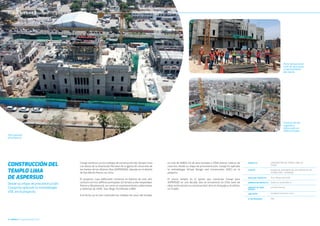 CONSTRUCCIÓN DEL
TEMPLO LIMA
DE ASPERSUD
Vista general
del proyecto.
12 CUADRILLA Octubre/Diciembre 2020
Cosapi continúa con los trabajos de construcción del Templo Lima
Los Olivos de la Asociación Peruana de la Iglesia de Jesucristo de
los Santos de los Últimos Días (ASPERSUD), ubicado en el distrito
de San Martín Porres, en Lima.
El proyecto, cuya ediﬁcación comenzó en febrero de este año,
contará con tres ediﬁcios principales (el templo y dos hospedajes:
Patron y Missioneros), así como un estacionamiento subterráneo,
y sistemas de: HVAC, Gas, Riego Tecniﬁcado y BMS.
A la fecha, ya se han culminado los trabajos de casco del templo,
Proyectos en Ejecución
Proyectos en Ejecución
Parte del personal
staff de obra junto
a representante
del cliente.
Finalización del
segundo y
último piso en
ediﬁcio templo.
PROYECTO
CLIENTE
INICIO DEL PROYECTO
GERENTE DE PROYECTO
UBICACIÓN
N° DE PERSONAS
CONSTRUCCIÓN DEL TEMPLO LIMA LOS
OLIVOS
IGLESIA DE JESUCRISTO DE LOS SANTOS DE LOS
ÚLTIMOS DÍAS - ASPERSUD
15 de febrero del 2020
Guillermo Santisteban A.
GERENTE DE OBRA
GRUESA
Leandro Guevara
San Martín de Porres, Lima.
300
Desde su etapa de preconstrucción
Cosapi ha aplicado la metodología
VDC en el proyecto.
en más de 8,800 m2 de área techada y 7,700 metros cúbicos de
concreto. Desde su etapa de preconstrucción, Cosapi ha aplicado
la metodología Virtual Design and Construction (VDC) en el
proyecto.
El nuevo templo es el quinto que construye Cosapi para
ASPERSUD en una década. Dos se encuentran en Chile (uno de
ellos recién iniciará su construcción), otro en Arequipa y, el último,
en Trujillo.
 