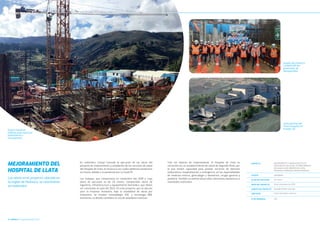 Las obras en el proyecto, ubicado en
la región de Huánuco, se reactivaron
en setiembre.
MEJORAMIENTO DEL
HOSPITAL DE LLATA
Avance inicial en
ediﬁcios para atención
ambulatoria y
emergencias.
14 CUADRILLA Octubre/Diciembre 2020
En setiembre, Cosapi reanudó la ejecución de las obras del
proyecto de mejoramiento y ampliación de los servicios de salud
del Hospital de Llata, en Huánuco; las cuales debieron paralizarse
en marzo, debido a la pandemia por la Covid-19.
Los trabajos, que comenzaron en noviembre del 2019 y cuyo
plazo de ejecución es de 25 meses, comprenden obras de
ingeniería, infraestructura y equipamiento biomédico, que deben
ser concluidas en julio del 2022. En este proyecto, que se ejecuta
para la empresa Antamina, bajo la modalidad de obras por
impuestos, se emplea metodología VDC y tecnología BIM.
Asimismo, su diseño considera el uso de aisladores sísmicos.
Proyectos en Ejecución
Proyectos en Ejecución
Equipo del proyecto
cumpliendo los
protocolos de
bioseguridad.
Vista general del
futuro hospital en
imagen 3D.
PROYECTO
CLIENTE
PLAZO DE EJECUCIÓN
INICIO DEL PROYECTO
GERENTE DE PROYECTO
UBICACIÓN
N° DE PERSONAS
MEJORAMIENTO Y AMPLIACION DE LOS
SERVICIOS DE SALUD DEL ESTABLECIMIENTO
DE SALUD LLATA, DISTRITO DE LLATA,
PROVINCIA HUAMALIES, REGION HUÁNUCO
ANTAMINA
25 meses
18 de noviembre de 2019
Oswaldo Patiño Samudio
Llata, Huamalíes, Huánuco
150
Tras las labores de mejoramiento, el Hospital de Llata se
convertirá en un establecimiento de salud de Segundo Nivel, por
lo que tendrá capacidad para prestar servicios de atención
ambulatoria, hospitalización y emergencia, en las especialidades
de medicina interna, ginecología y obstetricia, cirugía general y
pediatría. También se podrán desarrollar atenciones obstétricas y
neonatales esenciales.
 