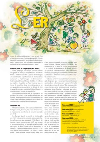 grama de políticas públicas para a área no país. Para
a doutora em Língua Portuguesa pela UERJ Carmen
Pimentel, coordenadora nacional do Proler e direto-
ra da Casa da Leitura, isso se deve em grande parte à
estruturação em comitês autônomos e ativos.
Comitês: rede de cooperação pela leitura
Como estratégia para atingir o maior número
de agentes de leitura, o programa criou os Comitês
Proler – entidades sem fins lucrativos formadas por
um coordenador e profissionais de diversas áreas
que atuam na implementação e no desenvolvimen-
to de práticas leitoras. Eles são divididos em cidades
ou regiões e vinculados ao Proler nacional por um
termo de convênio, dessa forma deixando de ser
um grupo de meros voluntários na difusão do livro
e passando a ter um estatuto oficial que favorece o
intercâmbio e a difusão de experiências.
Constituído como uma rede de cooperação, no
contexto nacional o Proler está articulado em 80
comitês, abrangendo cerca de 500 municípios em
quase todos os estados brasileiros; pouco ainda, se
considerada a dimensão territorial do país.
Proler em MS
Mato Grosso do Sul tem quatro comitês Proler:
Campo Grande, Caarapó, Dourados e Costa Rica,
o mais recente, com termo de convênio assinado
em 2010.
Em Campo Grande o comitê foi implantado
em 1995 e teve como primeiro coordenador Ro-
berto Figueiredo, que atuou até 1998. Eunice de
Lourdes Franco coordenou até 2007, ano em que
o termo de convênio foi assinado pela Fundação
de Cultura de Mato Grosso do Sul, assumindo a
liderança a gerente de Patrimônio Histórico e Cul-
tural Neusa Narico Arashiro. Em 2012 o Comitê
Proler Campo Grande utilizou como tema para
o seu encontro regional o mesmo utilizado pelo
Proler nacional: “Leitura, Memória e Projeção”. Ao
comemorar os 20 anos de criação do programa
e os 15 anos de implantação no estado, optou-
-se por fazer uma retrospectiva sobre o trabalho
desenvolvido ao longo desse tempo, relembrando
sua história e refletindo sobre quais serão as me-
tas para o futuro.
Tudo isso conforme a característica maior de atu-
ação do grupo, que é o compromisso de todos os
colaboradores voluntários com o desenvolvimento
de ações promotoras da leitura. “São educadores de
áreas diversas, como biblioteconomia, jornalismo,
pedagogia, letras, filosofia e psicologia, que enten-
dem que a missão de melhorar os índices de leitura é
uma estratégia multidisciplinar”, explica a coordena-
dora Neusa Narico. Preparar mediadores, incentivar
novos leitores e atualizar repertórios nessa área são
algumas das ações que têm sido desenvolvidas ao
longo dos 13 encontros
anuais do projeto já re-
alizados na capital. Em-
bora ainda considere
como maior desafio a
permanência dos proje-
tos de incentivo à leitu-
ra nos diversos contex-
tos de aprendizagem,
seja na escola ou não,
ela não tem dúvidas de
que “as ações do Pro-
ler já se consolidaram
como política estrutu-
rante para a área em
Mato Grosso do Sul”.
Nos anos 1920 Monteiro Lobato
pensou na indústria editorial.
Nos anos 1930 Borba de Morais
pensou na biblioteca móvel.
Nos anos 1950 Paulo Freire
reformulou a alfabetização.
Nos anos 1990 o Proler
introduziu o conceito de que a leitura
não é apenas uma tarefa da escola,
mas de toda a sociedade.
Affonso Romano de Sant’Anna
(escritor, ensaísta e professor, foi presidente
da Fundação Biblioteca Nacional à época
da criação do Proler)
CULTURA EM MS - 2012 - N.5 65
ERERL
 