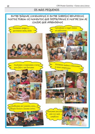 OS MÁIS PEQUENOSOS MÁIS PEQUENOS
CPI Ponte Carreira - Curso 2011/2012
 