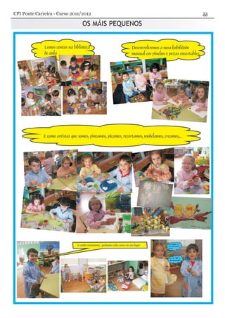 OS MÁIS PEQUENOS
CPI Ponte Carreira - Curso 2011/2012
 