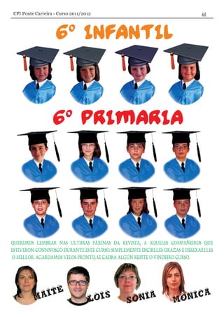 Maite
L IO S
M NIO
CA
SO
ANI
CPI Ponte Carreira - Curso 2011/2012
 