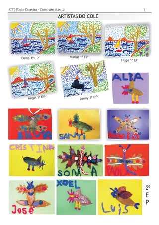 ARTISTAS DO COLE
CPI Ponte Carreira - Curso 2011/2012
 