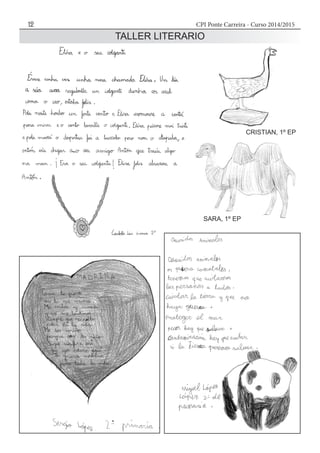 CPI Ponte Carreira - Curso 2014/201512
TALLER LITERARIO
CRISTIAN, 1º EP
SARA, 1º EP
 