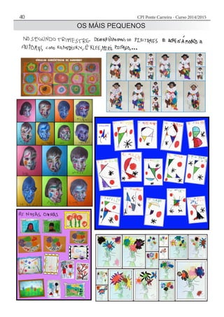 CPI Ponte Carreira - Curso 2014/201540
OS MÁIS PEQUENOS
 