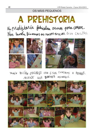 CPI Ponte Carreira - Curso 2014/201542
OS MÁIS PEQUENOS
 