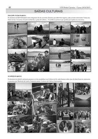 CPI Ponte Carreira - Curso 2014/201548
SAÍDAS CULTURAIS
 