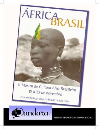 DANDARA - No. 01 - 2007- 33
ASSIM SE PROMOVE IGUALDADE RACIAL.
 