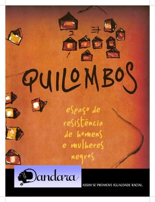 DANDARA - No. 01 - 2007- 45
ASSIM SE PROMOVE IGUALDADE RACIAL.
 